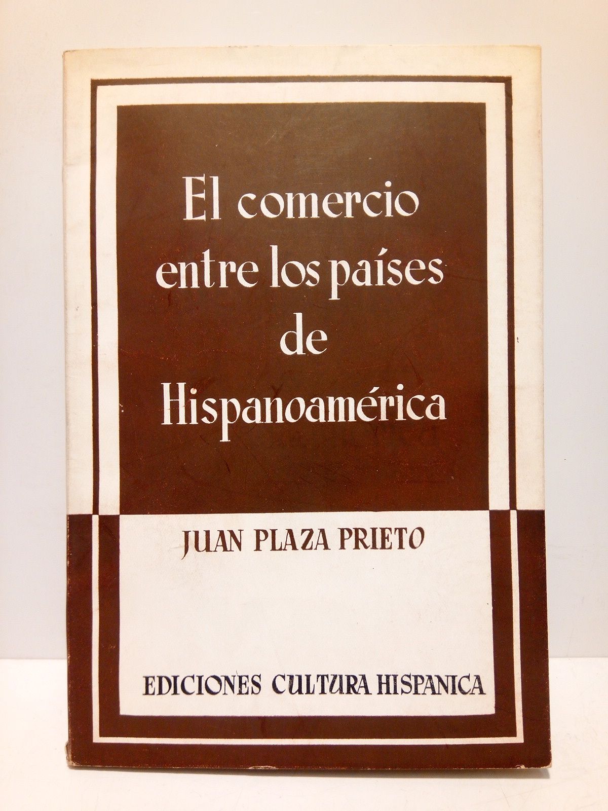 PLAZA PRIETO, Juan - El comercio entre los pases de Hispanoamrica