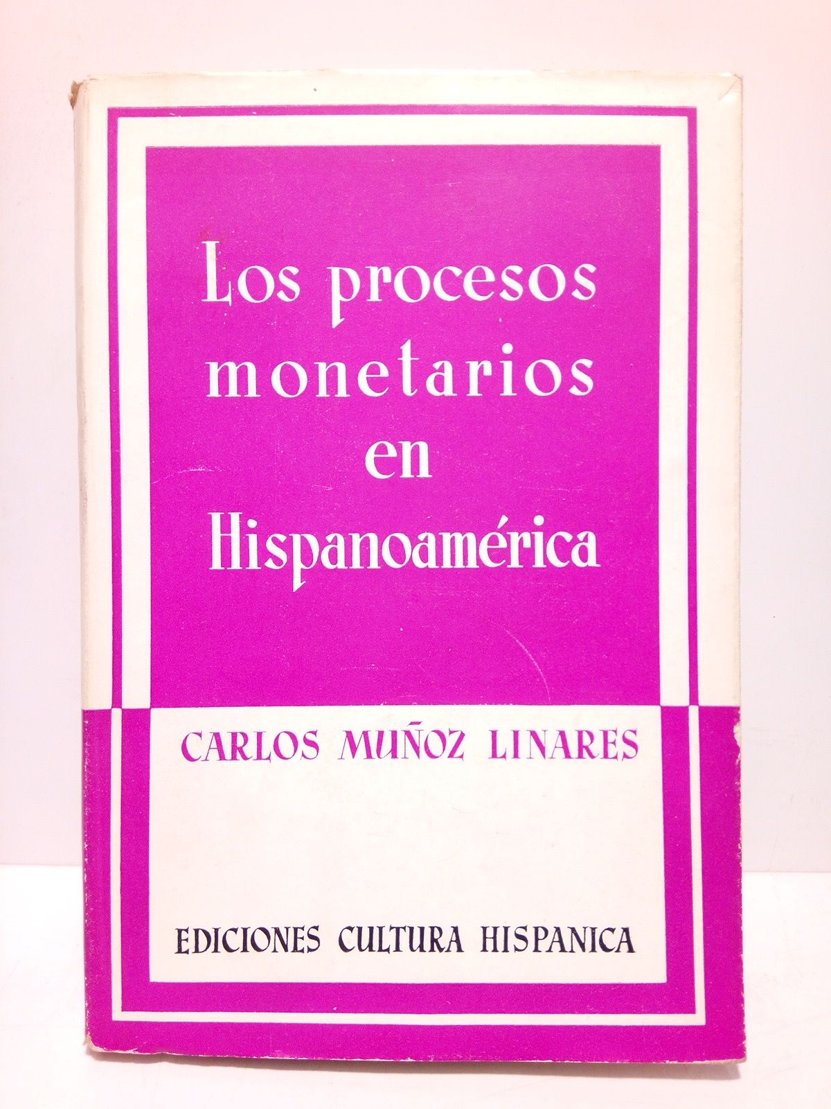 MUOZ LINARES, Carlos - Los procesos monetarios en Hispanoamrica