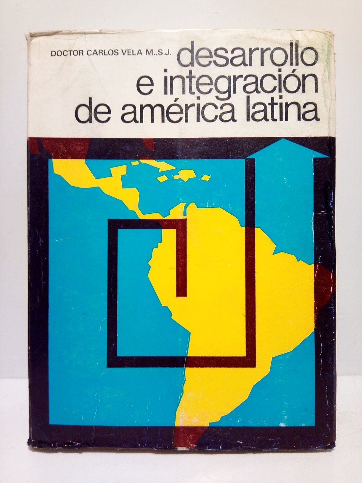 VELA, Carlos M., S.J. - Desarrollo e integracin de Amrica Latina