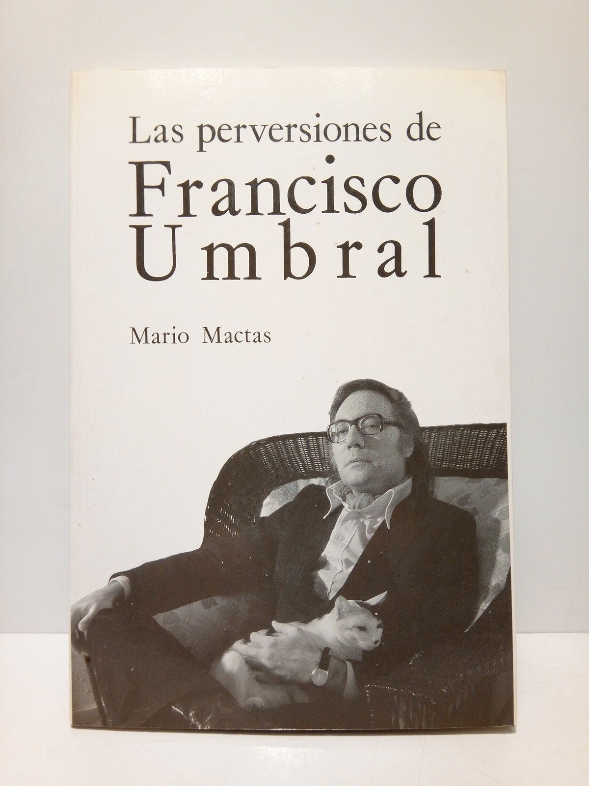 MACTAS, Mario - Las perversiones de Francisco Umbral