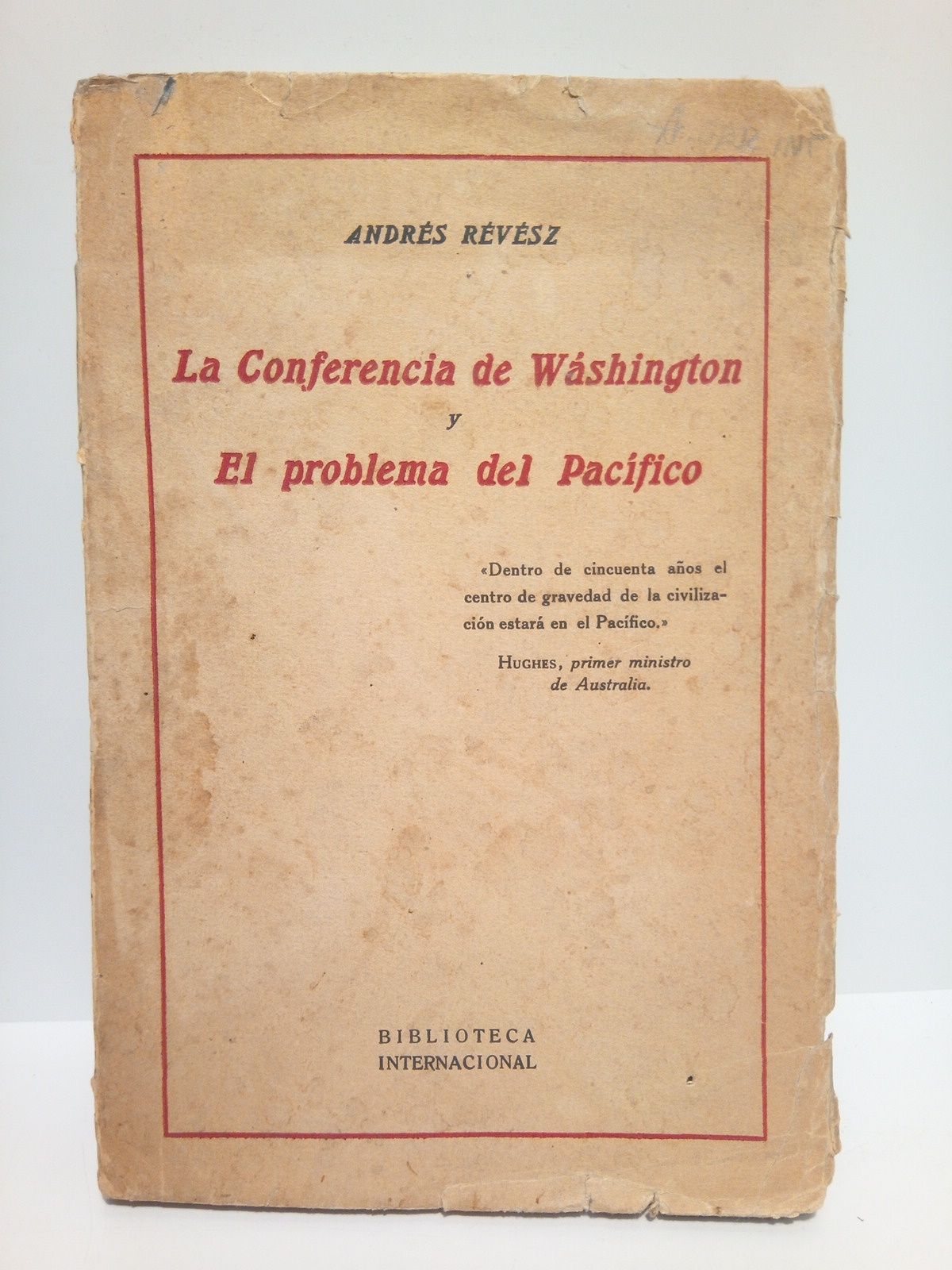 REVESZ, Andr - La Conferencia de Washington y el Problema del Pacfico