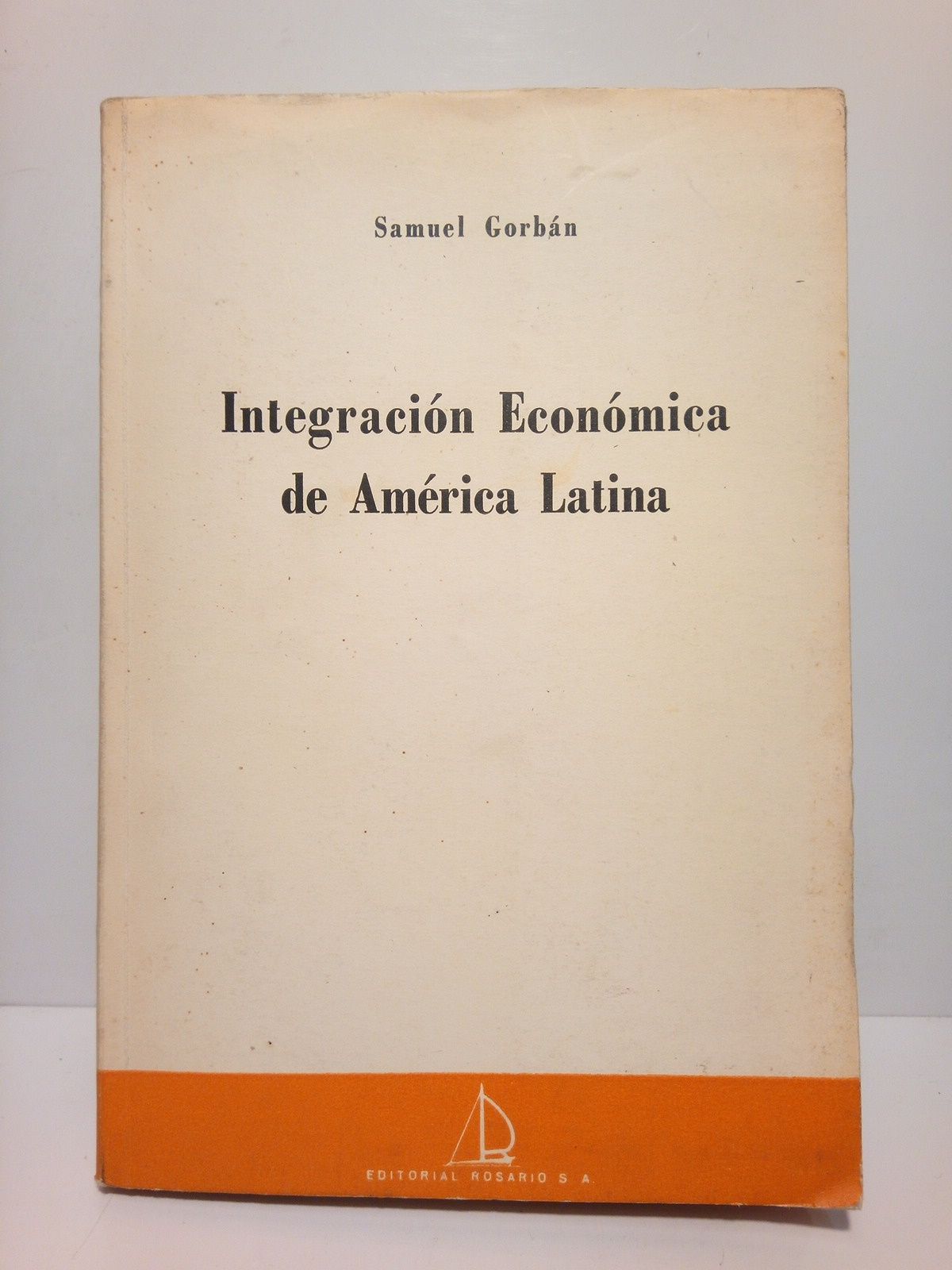GORBAN, Samuel - Integracin Econmica de Amrica Latina