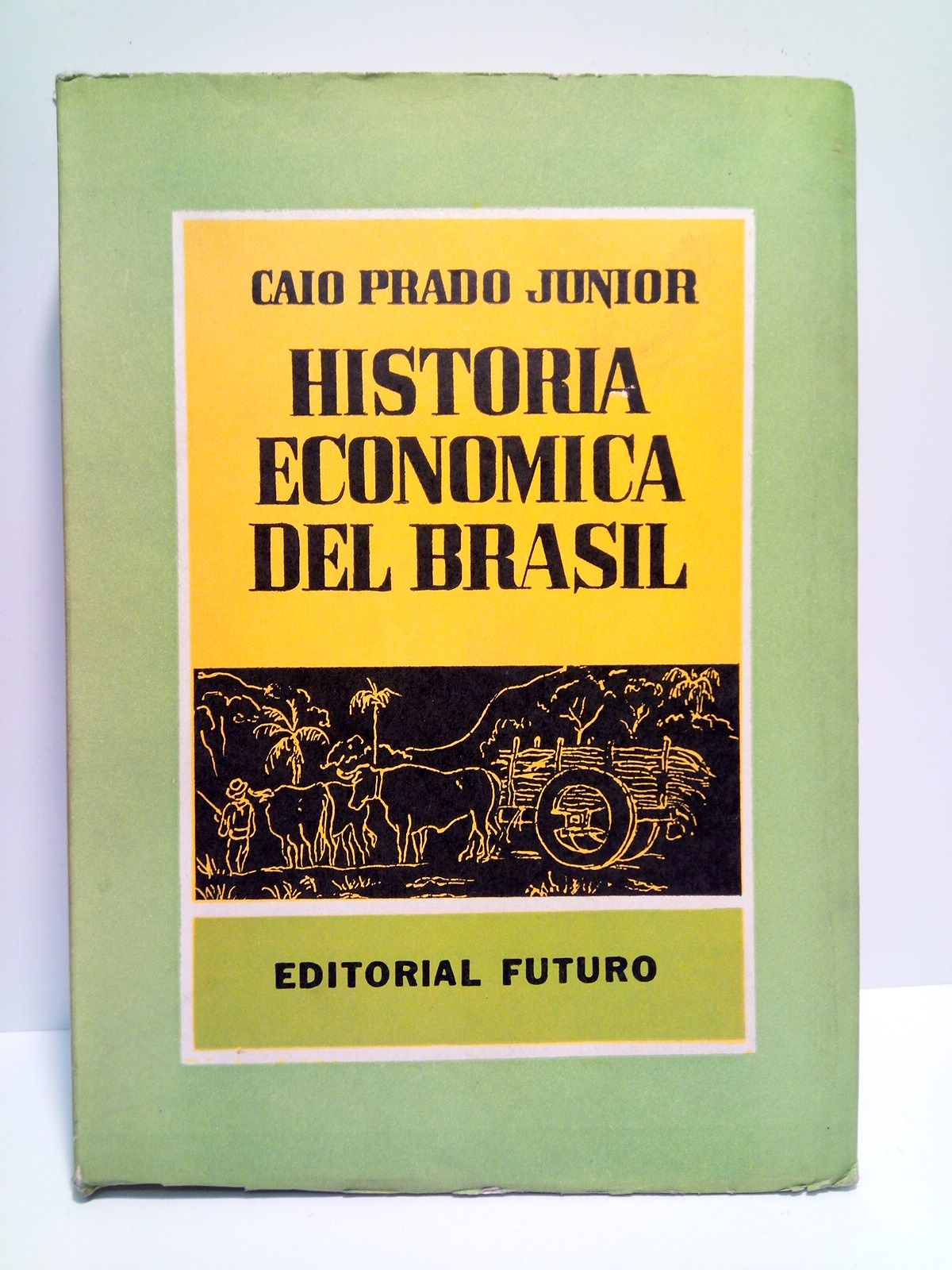 PRADO JUNIOR, Caio - Historia econmica del Brasil