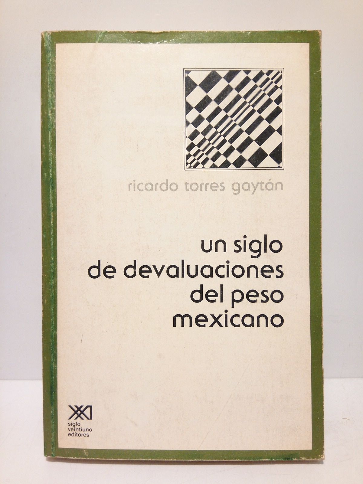 TORRES GAYTAN, Ricardo - Un siglo de devaluaciones del peso mexicano