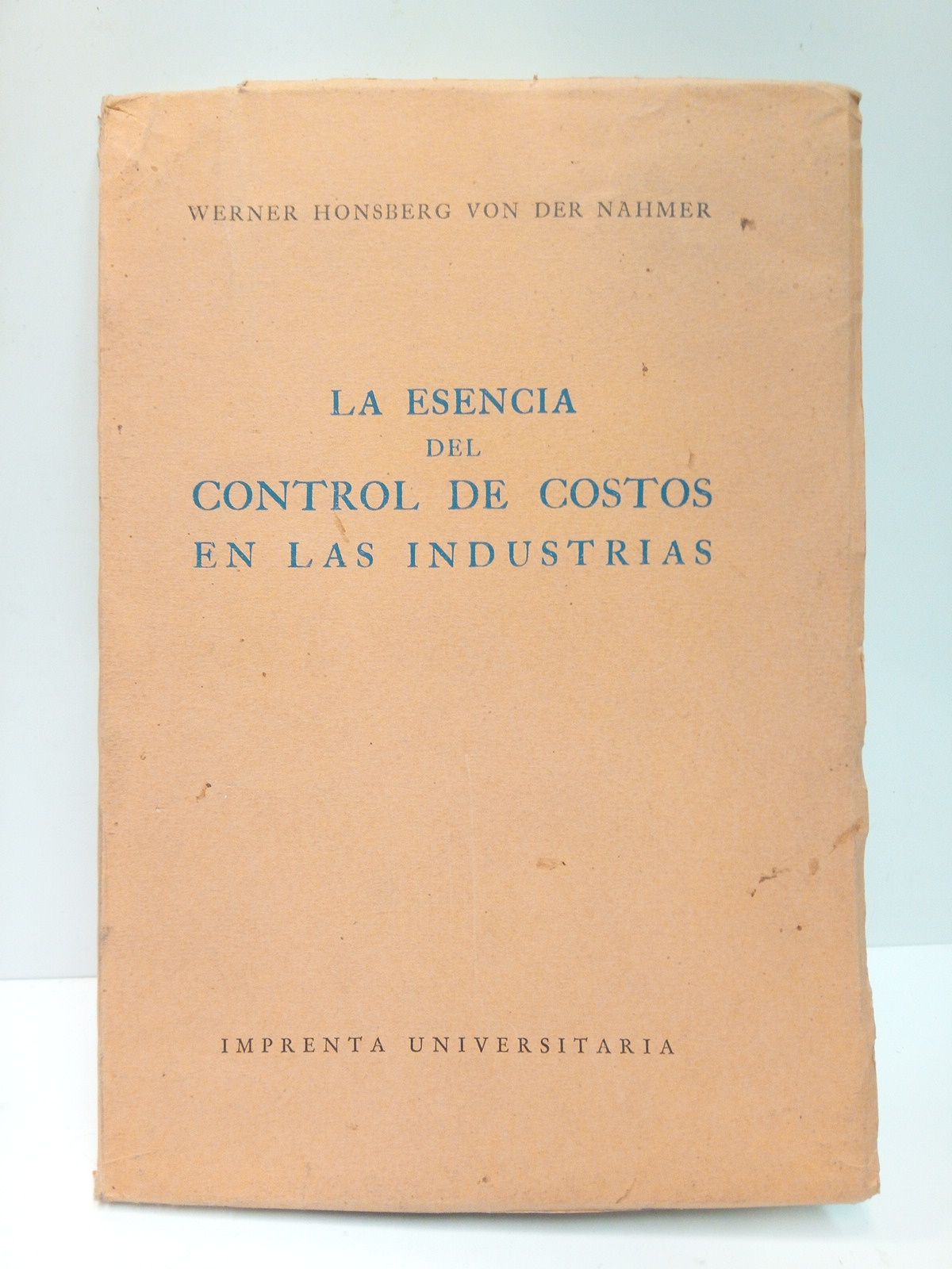 HONSBERG VON DER NAHMER, Werner - La esencia del control de costos en las industrias