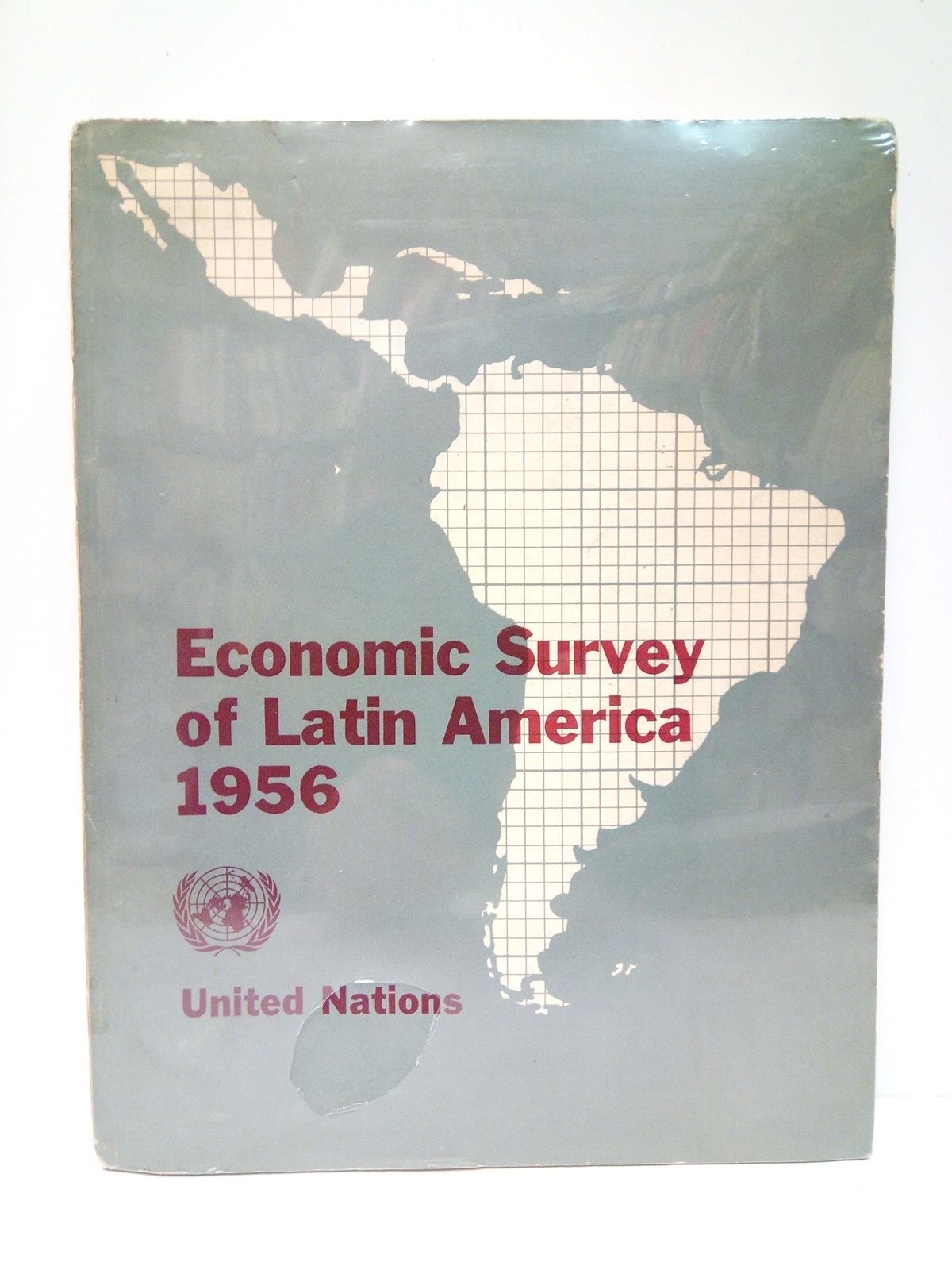 SECRETARIAT OF THE ECONOMIC COMMISSION FOR LATIN AMERICA (United Nations) - Economic survey of Latin America, 1956 /  Prepared by the Secretariat of the Economic Commission for Latin America