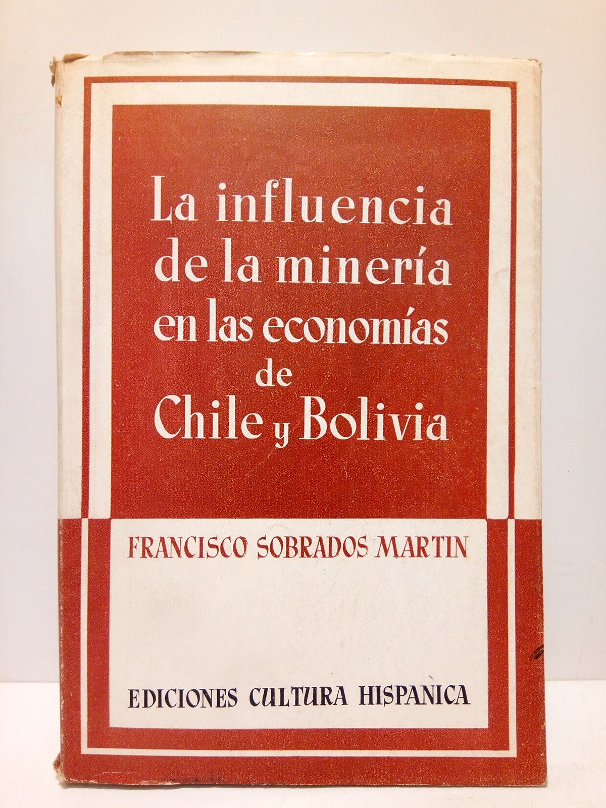 SOBRADOS MARTIN, Francisco - Influencia de la Minera en las economas de Chile y Bolivia