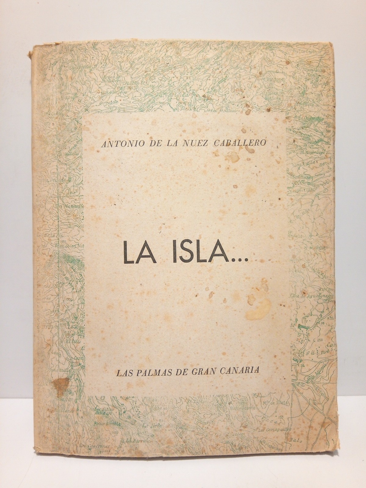 NUEZ CABALLERO, Antonio de la - La Isla... [Se refiere a Las Palmas de Gran Canaria]