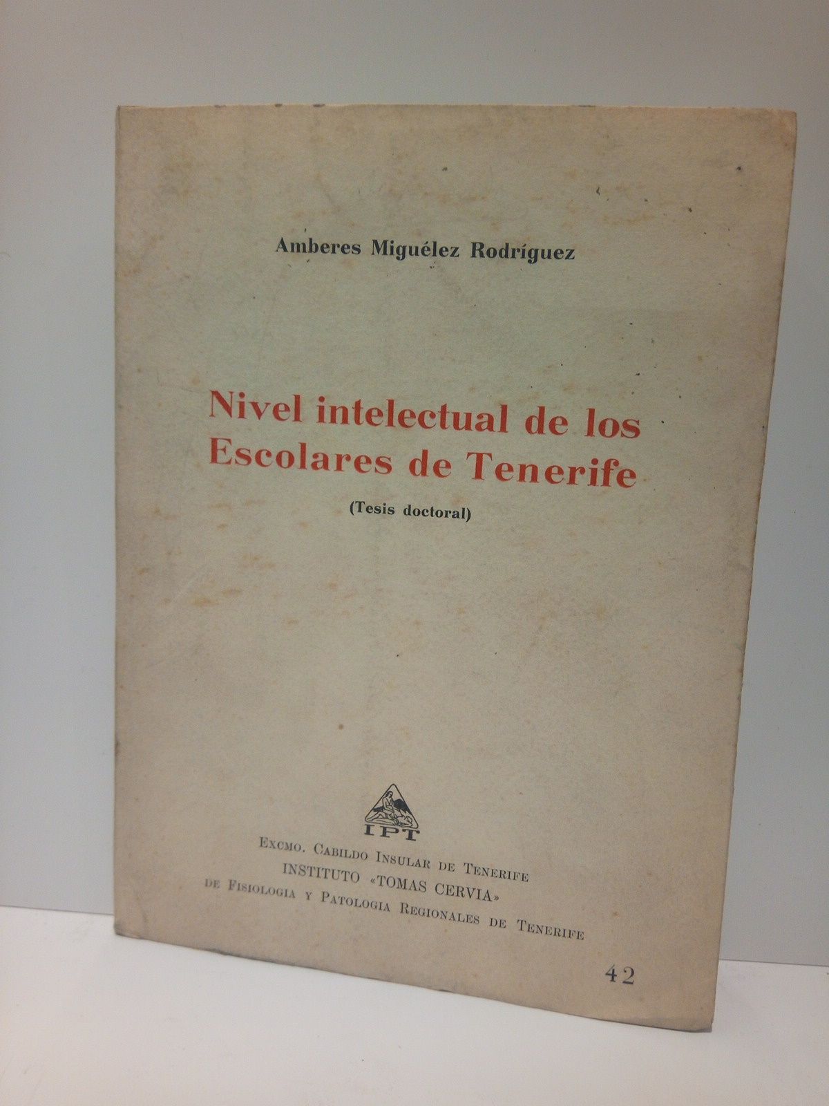 MIGUELEZ RODRIGUEZ, Amberes - Nivel intelectual de los Escolares de Tenerife. (Tesis Doctoral)