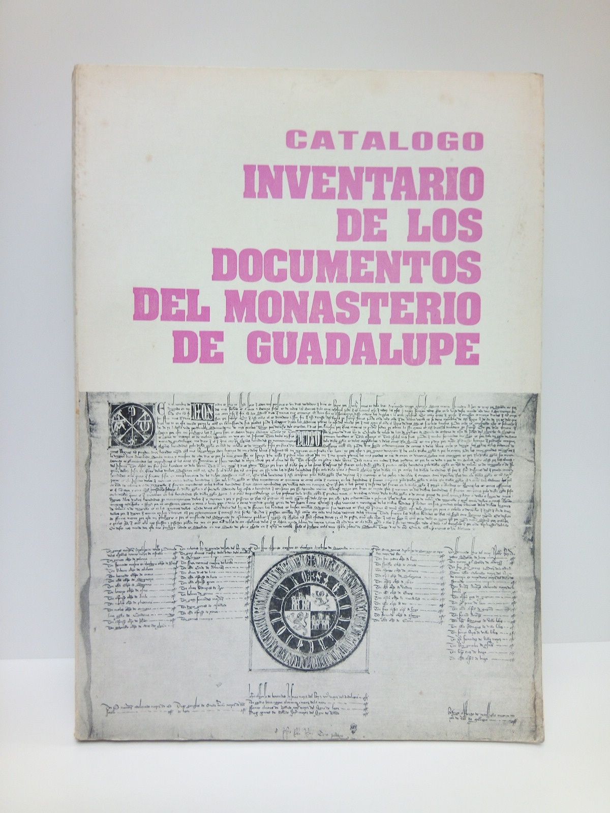 CUADRA, Luis de la - Catlogo-Inventario de los documentos del Monasterio de Guadalupe