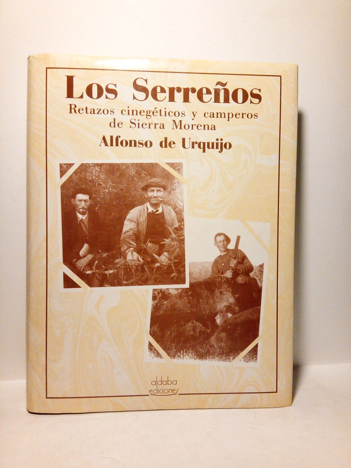 URQUIJO, Alfonso de - Los Serreos: Retazos cinegticos y camperos de Sierra Morena