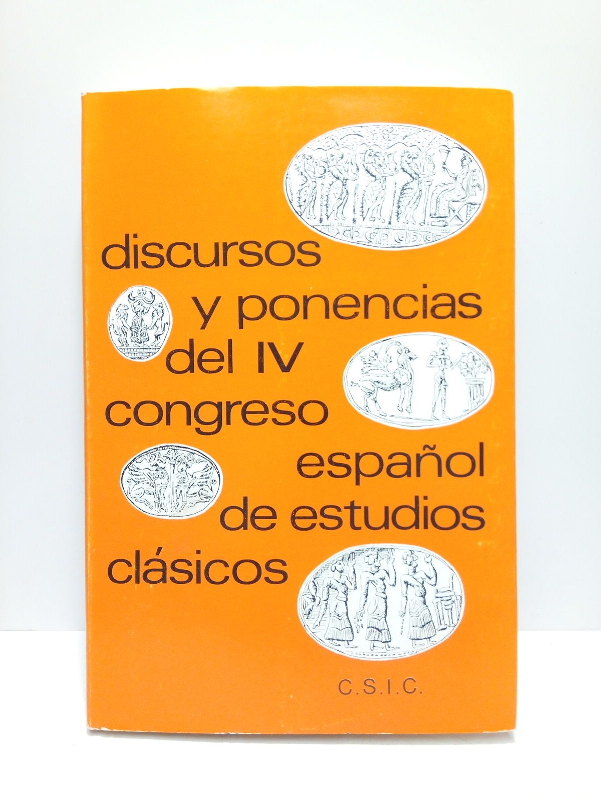 VARIOS (Sociedad Espaola de Estudios Clsicos) - Discursos y ponencias del IV Congreso Espaol de Estudios Clsicos. (Barcelona y Madrid, 15-19 de abril 1971)
