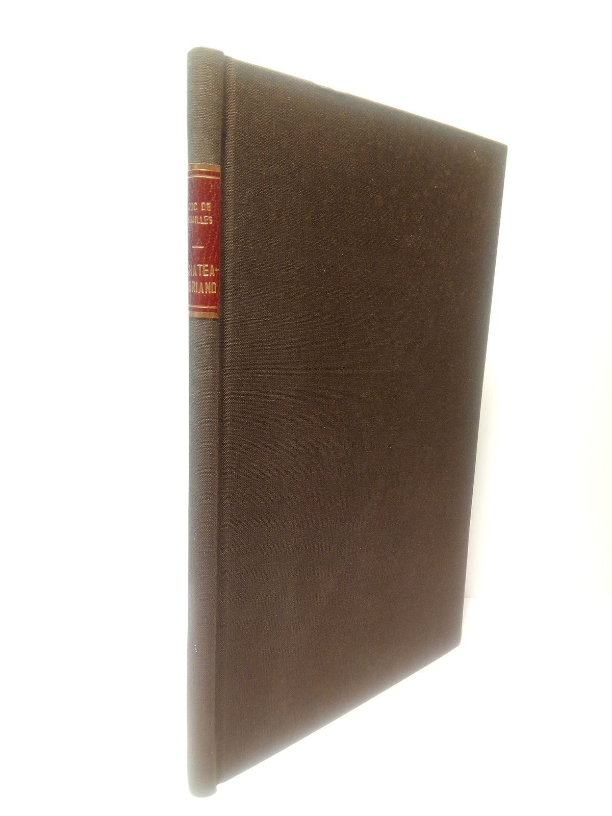 NOAILLES, Le Duc de - Eloge de M. de Chateaubriand. (Prononc a l'Academie Francaise le 6 dcembre 1849)