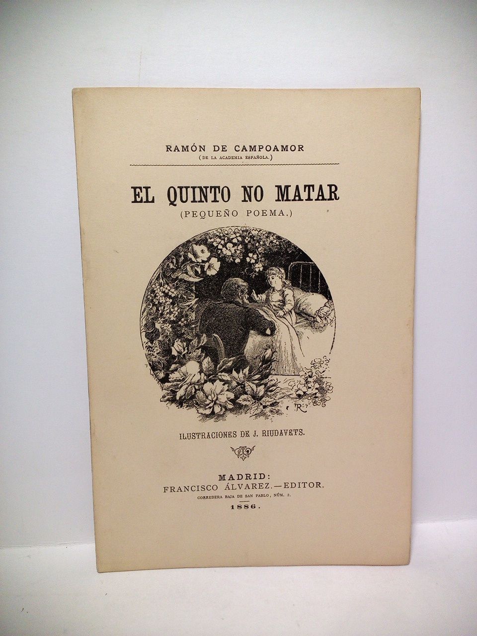 CAMPOAMOR, Ramn de - El quinto no matar. (Pequeo poema) /  Ilustraciones de J. Riudavets