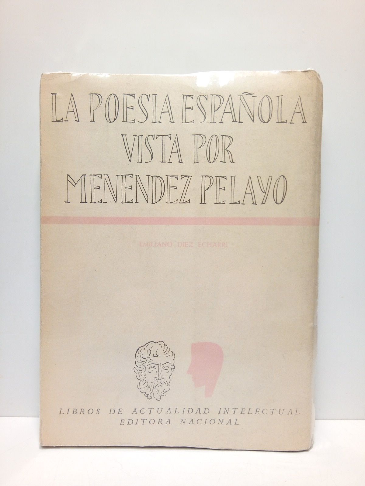 DIEZ ECHARRI, Emiliano - La poesa espaola vista por Menndez Pelayo