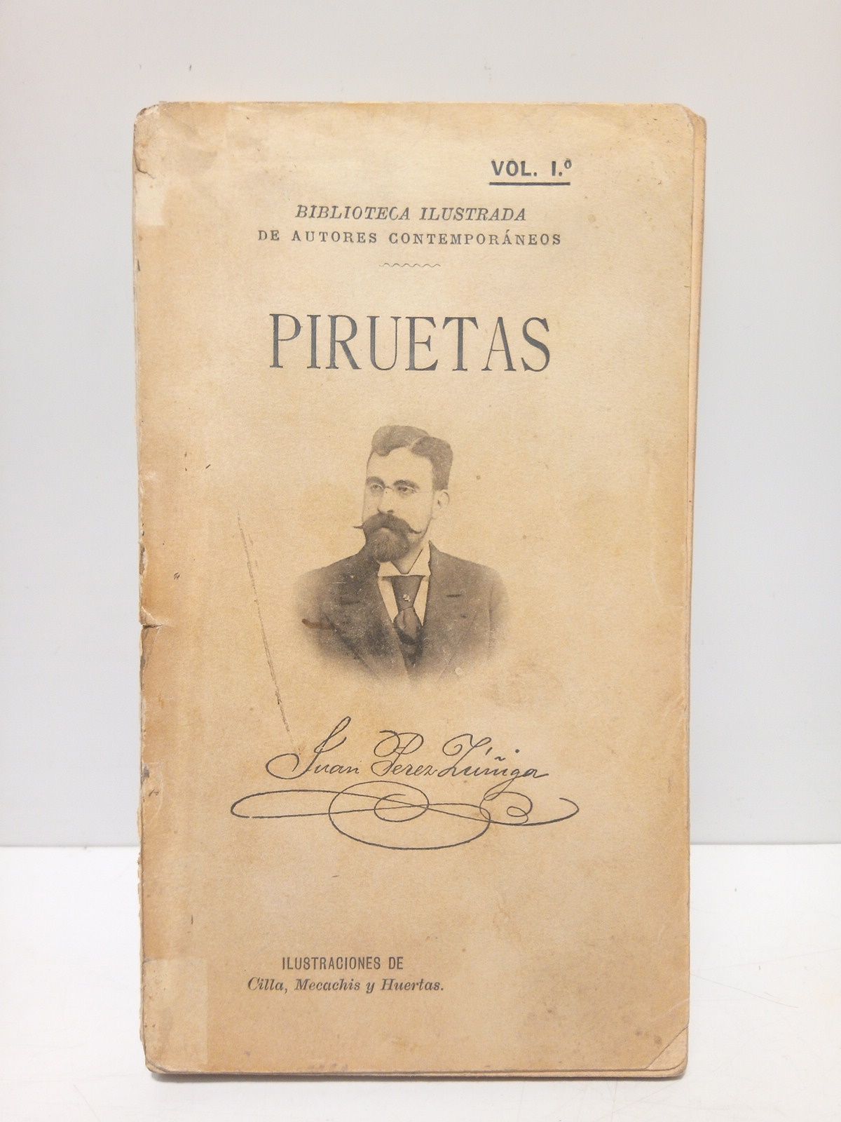 PEREZ ZUIGA, Juan - Piruetas: Artculos y poesas /  Ilustraciones de Cilla, Mecachis y Huertas