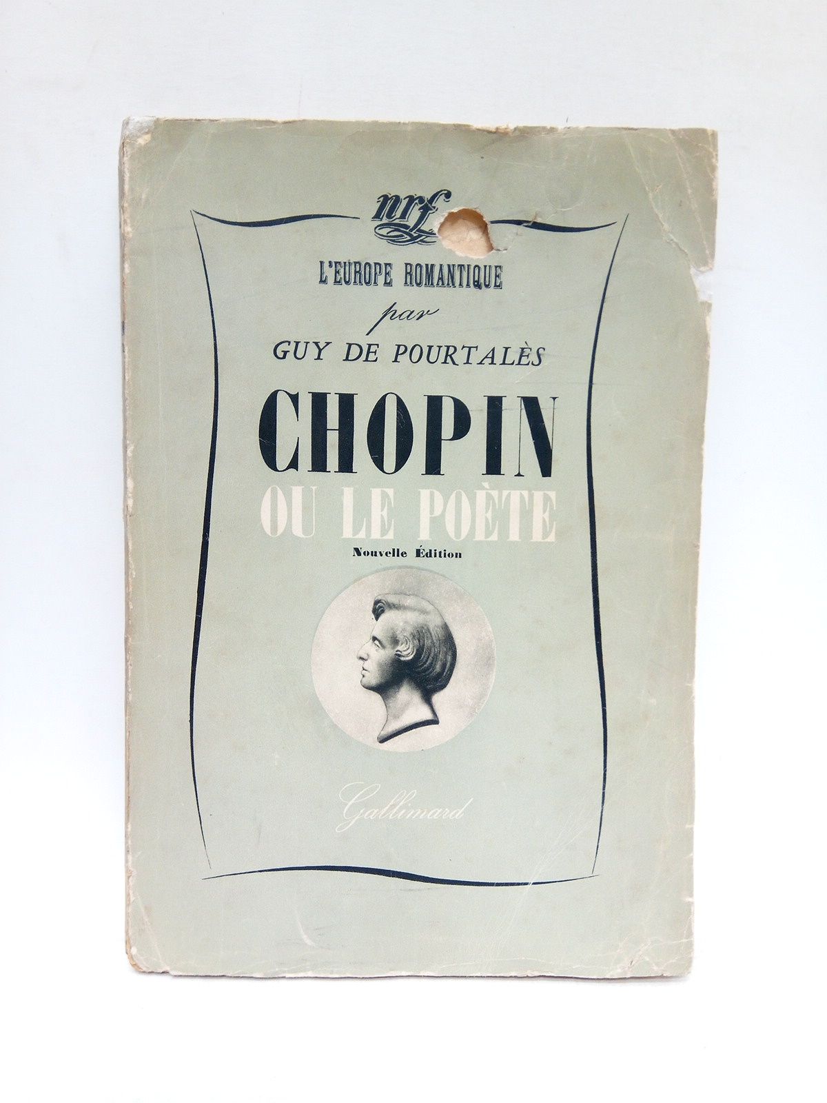 POURTALES, Guy de - L'Europe Romantique: Chopin ou le pote