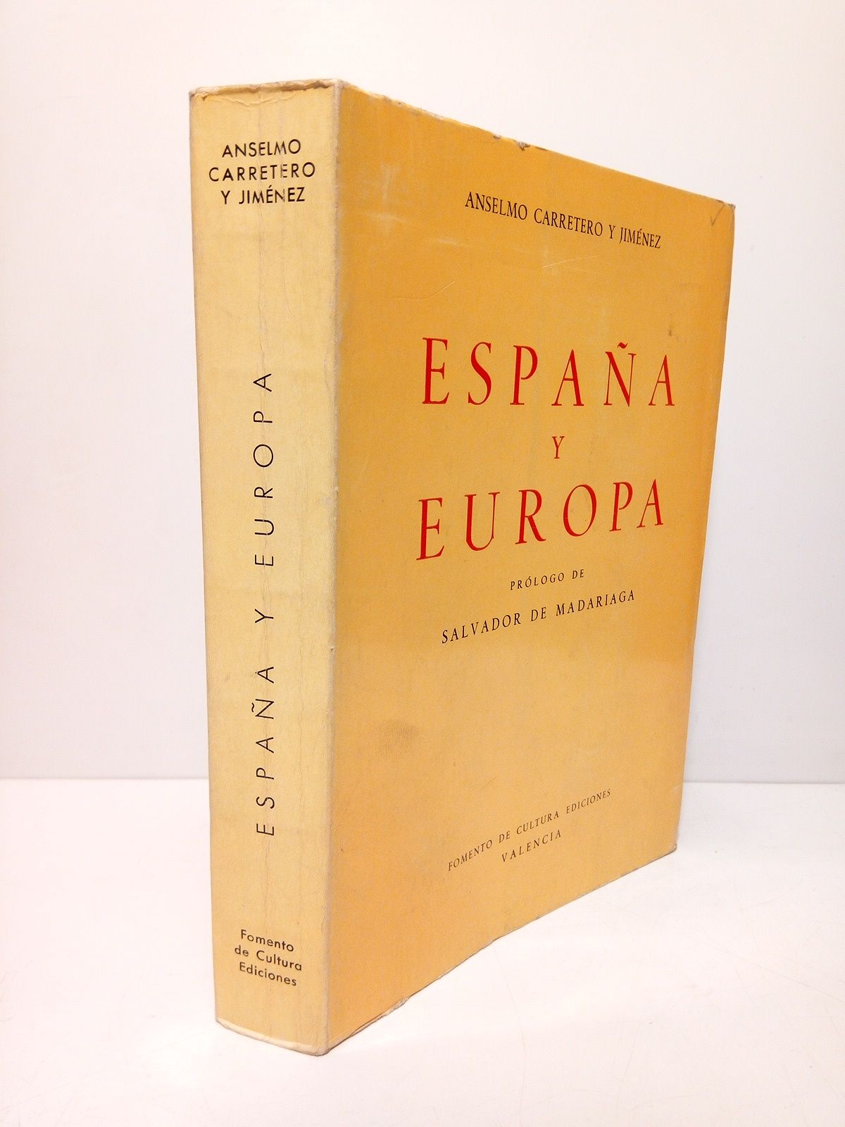 CARRETERO Y JIMENEZ, Anselmo - Espaa y Europa /  Prlogo de Salvador de Madariaga