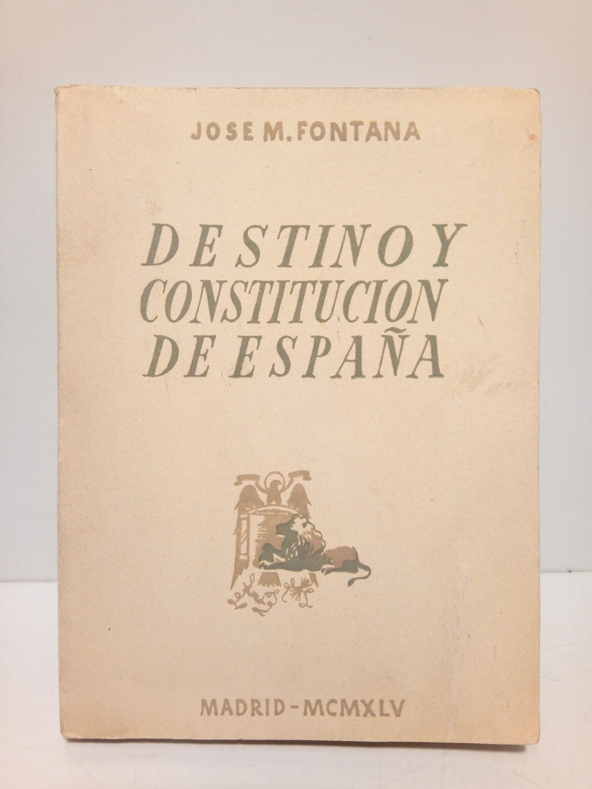 FONTANA TARRATS, Jos M. - Destino y constitucion de Espaa