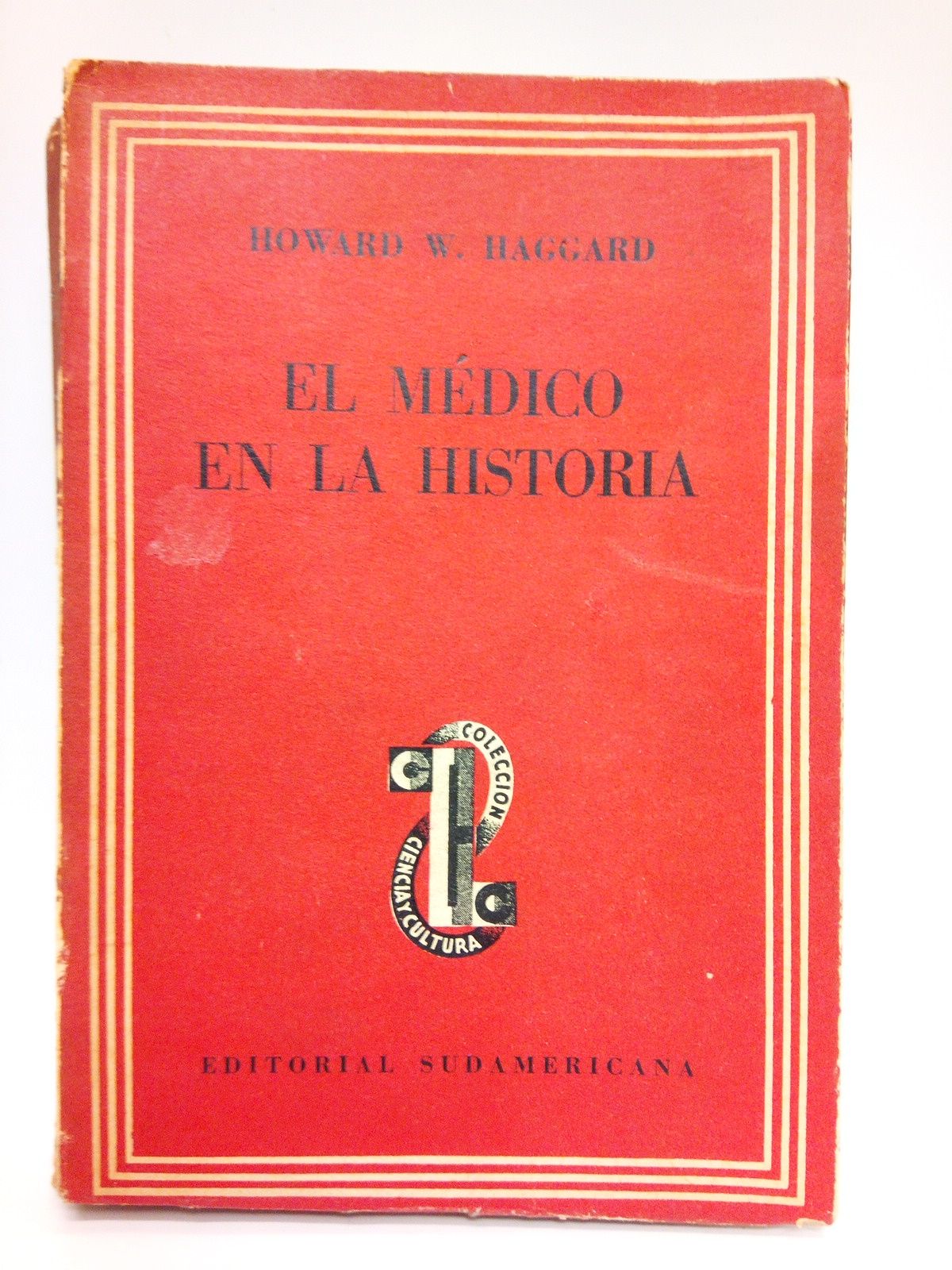 HAGGARD, Howard W. - El mdico en la historia /  Traduccin de Mara Luisa de Ayala