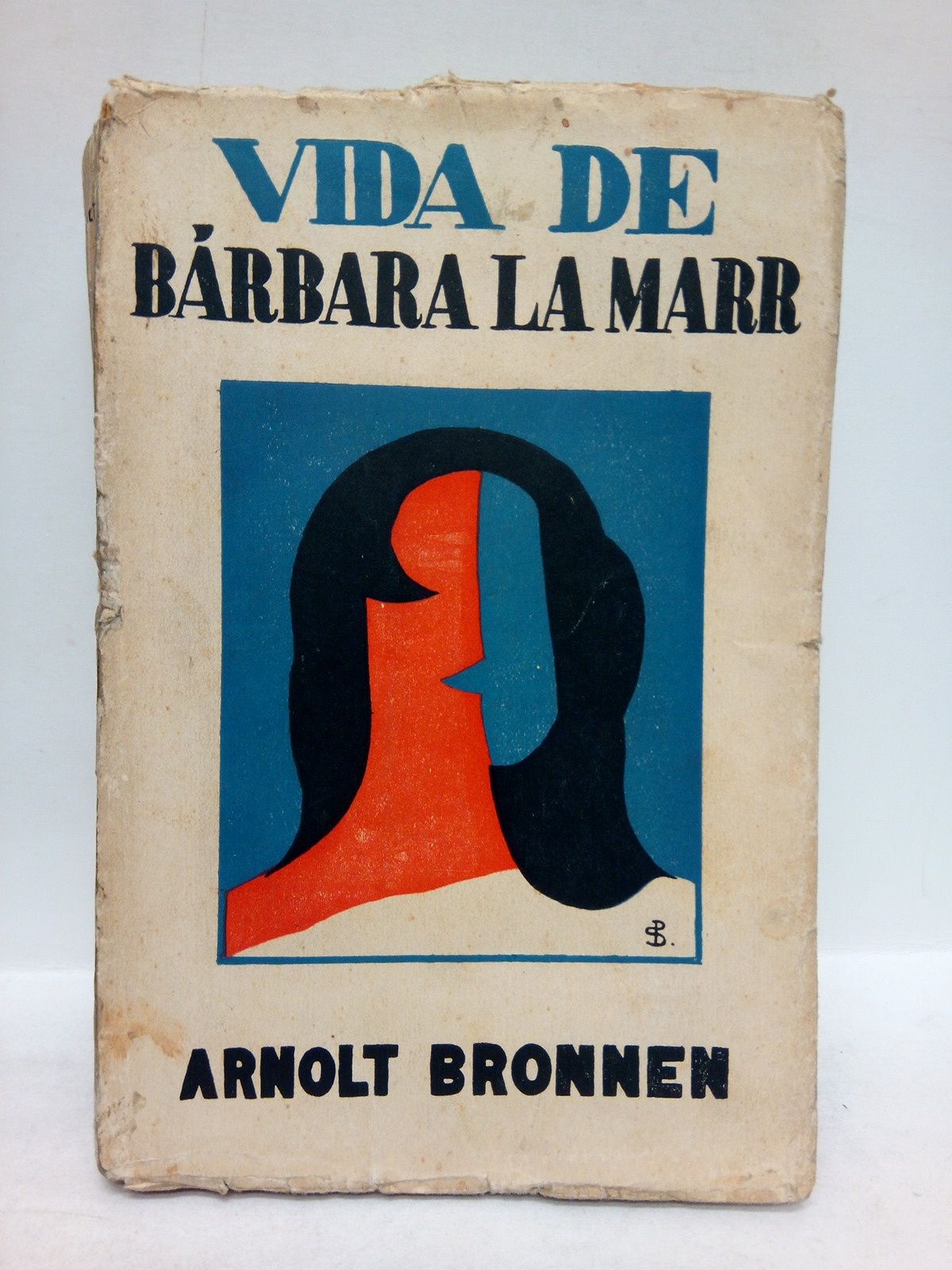 BRONNEN, Arnolt - Vida de Brbara La Marr /  Versin espaola de St. Chandlre y R. Oliva