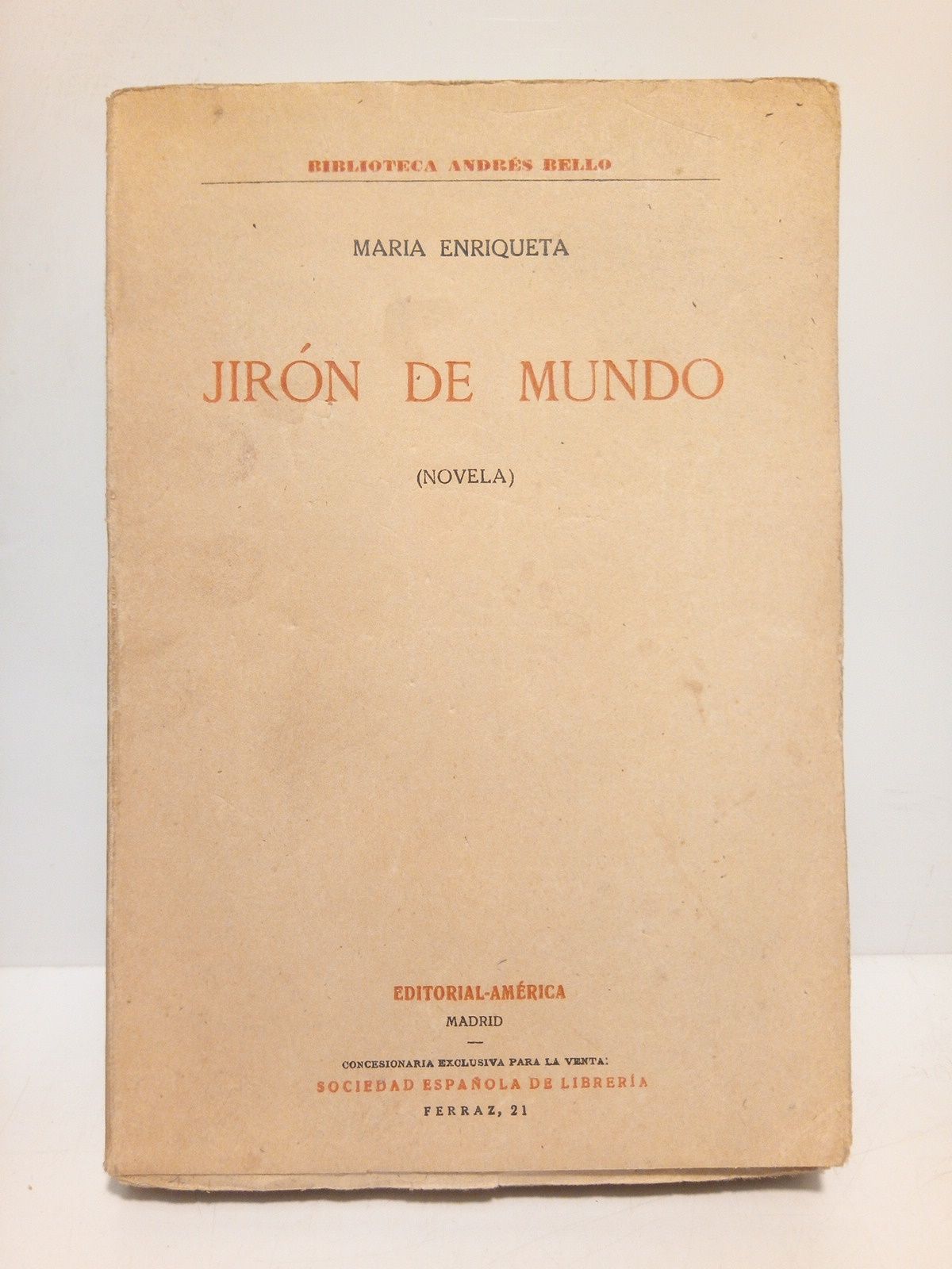 MARIA ENRIQUETA [Camarillo de Pereyra] - Jirn de Mundo. (Novela)