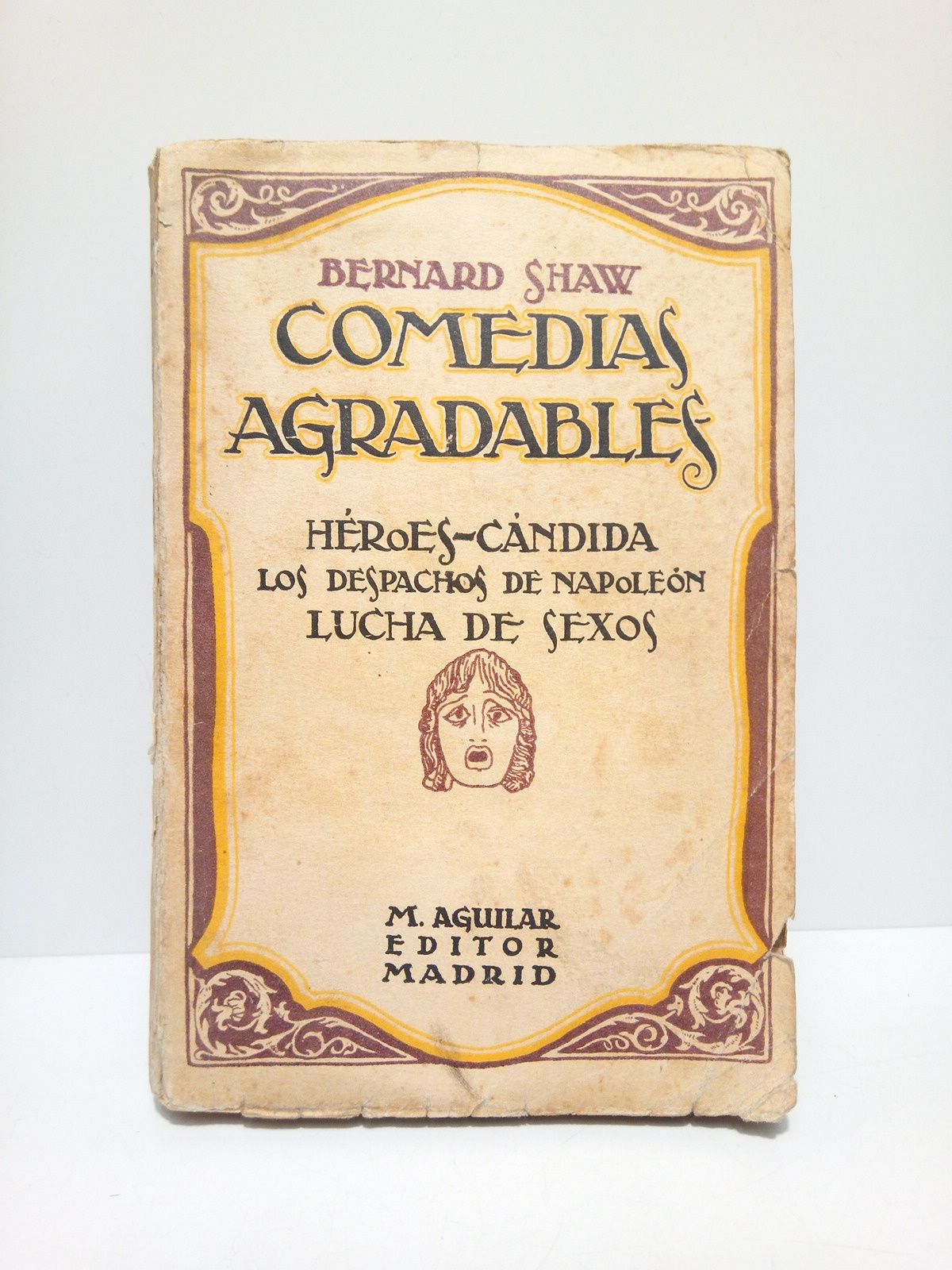 SHAW, Bernard - Comedias Desagradables: Non Olet; Fascinacin; Trata de Blancas /  Traduccin de Julio Brouta; Prefacio que trata, principalmente, de mi propia persona [por el autor]