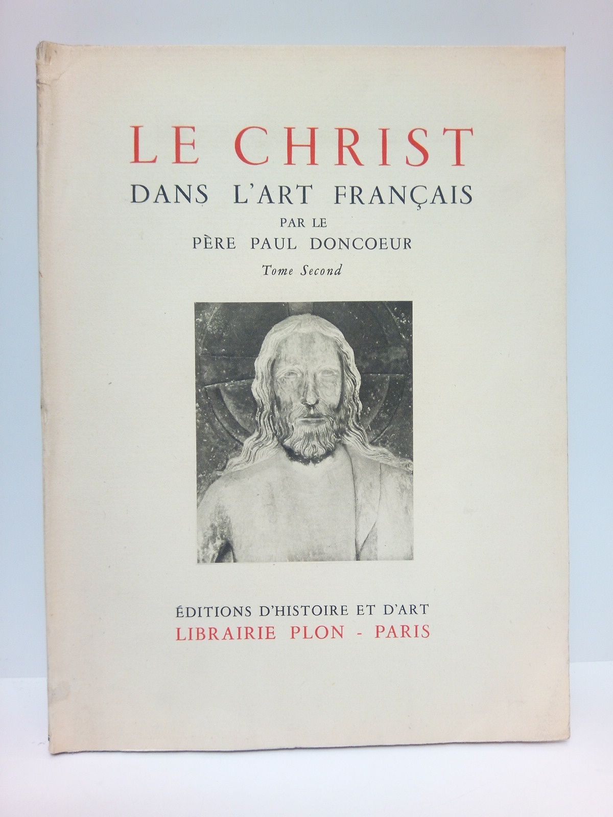 DONCOEUR, Pre Paul - Le Christ dans l'art franais. [Tome Second]