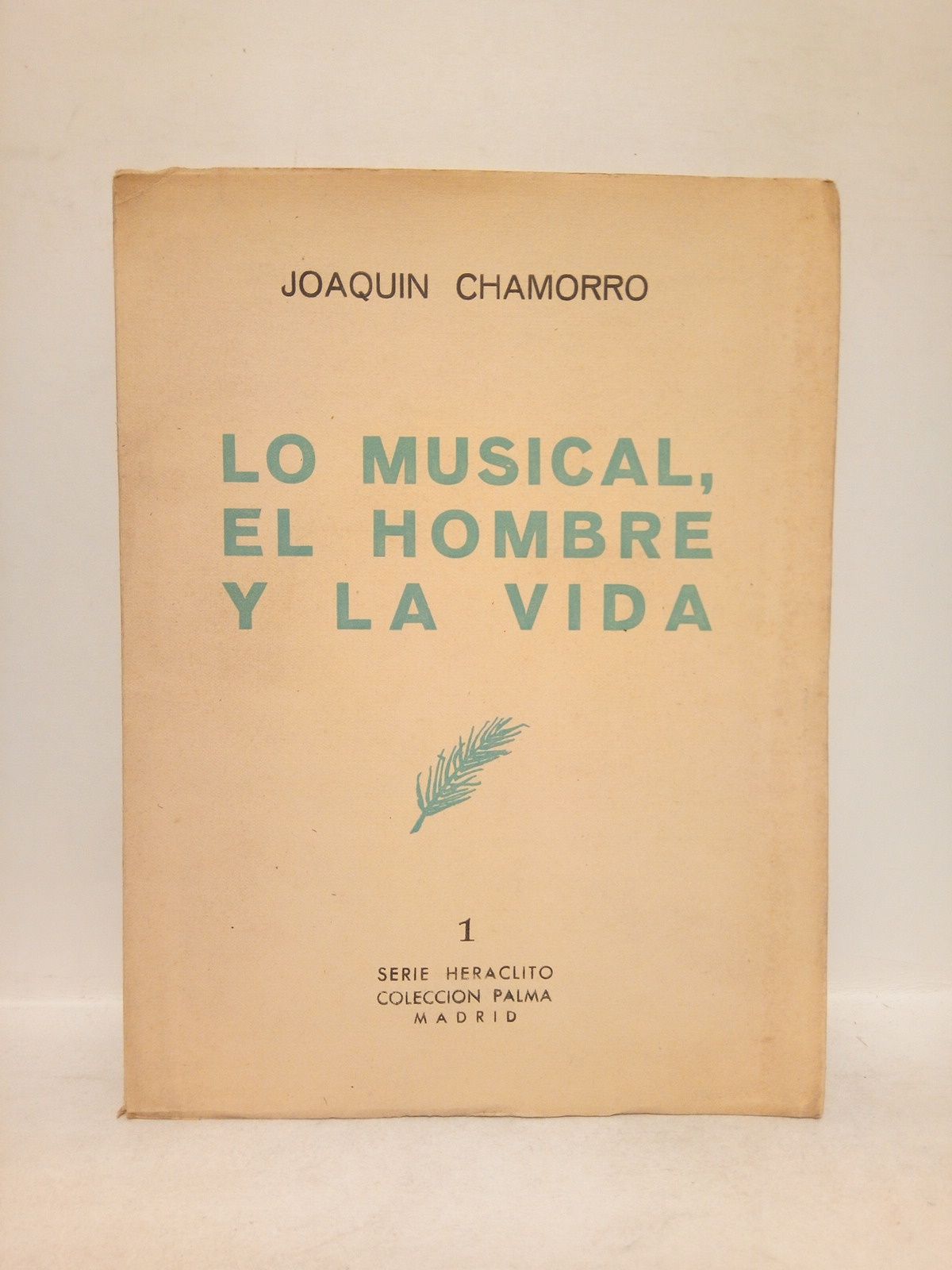 CHAMORRO, Joaqun - Lo musical, el hombre y la vida