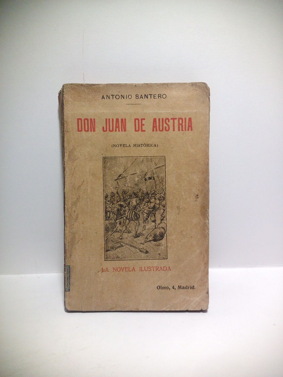 SANTERO, Antonio - Don Juan de Austria. (Novela histrica)