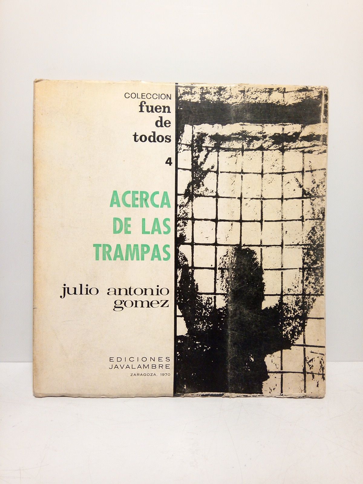 GOMEZ, Julio Antonio - Acerca de las trampas (1960-1970) [Poesas]