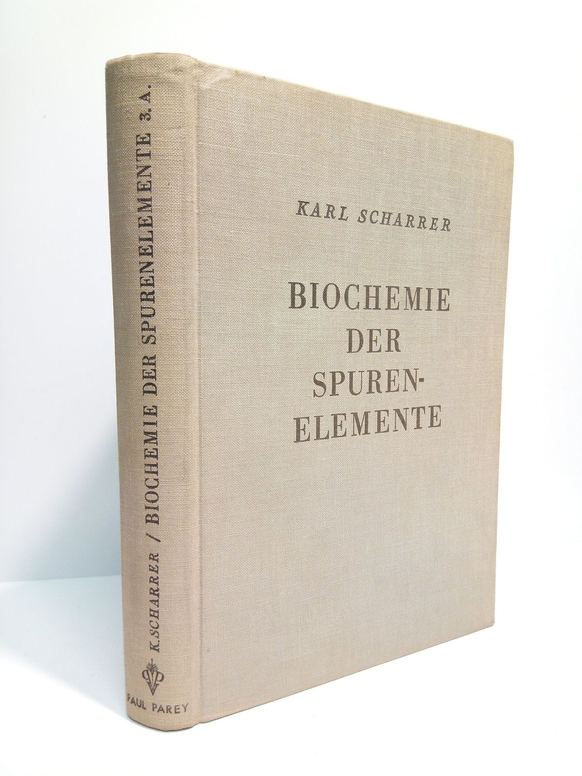 SCHARRER, Dr. Karl - Biochemie der Spurenelemente