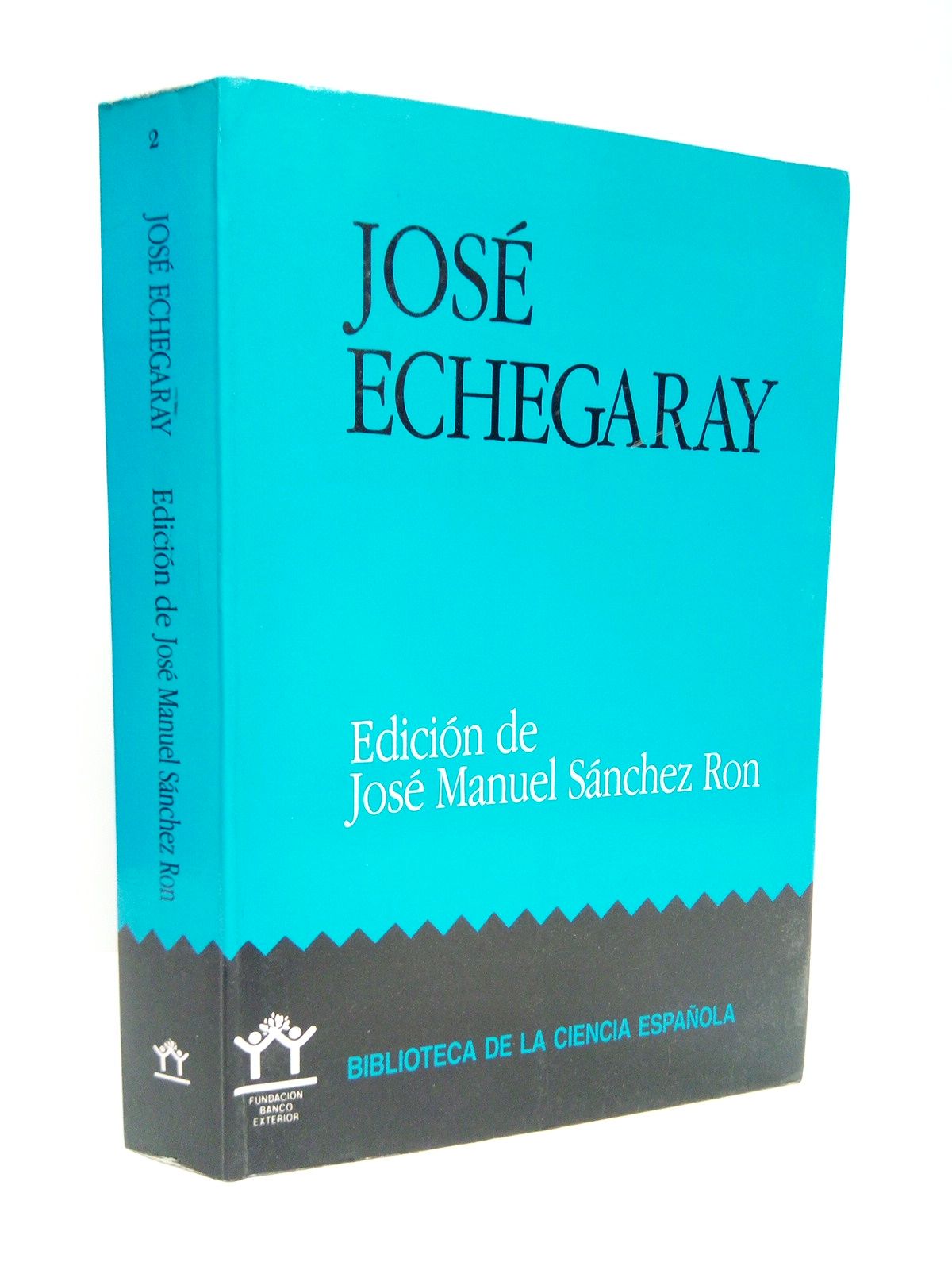 SANCHEZ RON, Jos Manuel (edita) - Jos Echegaray /  Edicin de Jos Manuel Snches Ron
