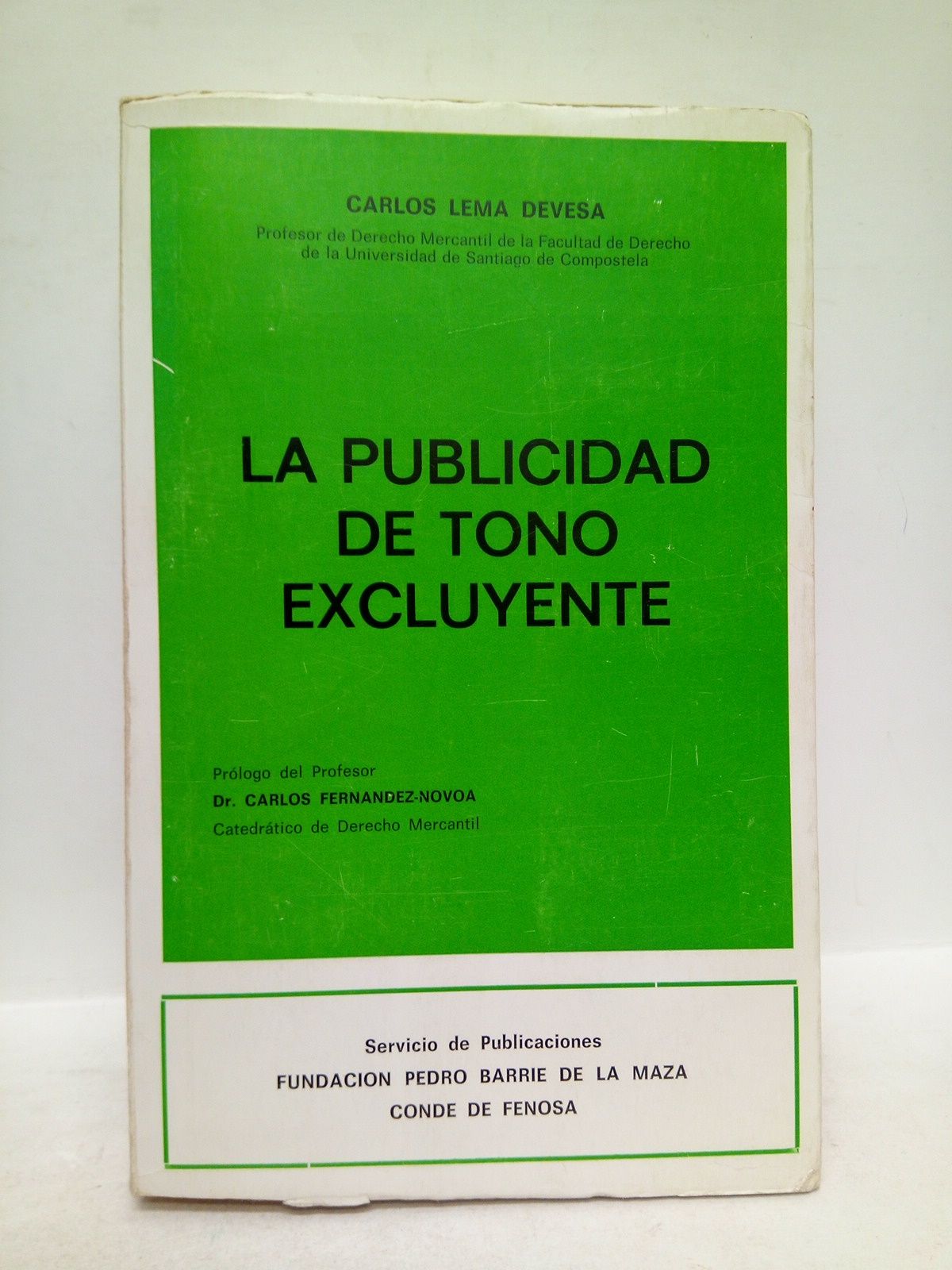 LEMA DEVESA, Carlos - La publicidad de tono excluyente /  Prol. del Profesor Carlos Fernandez Novoa