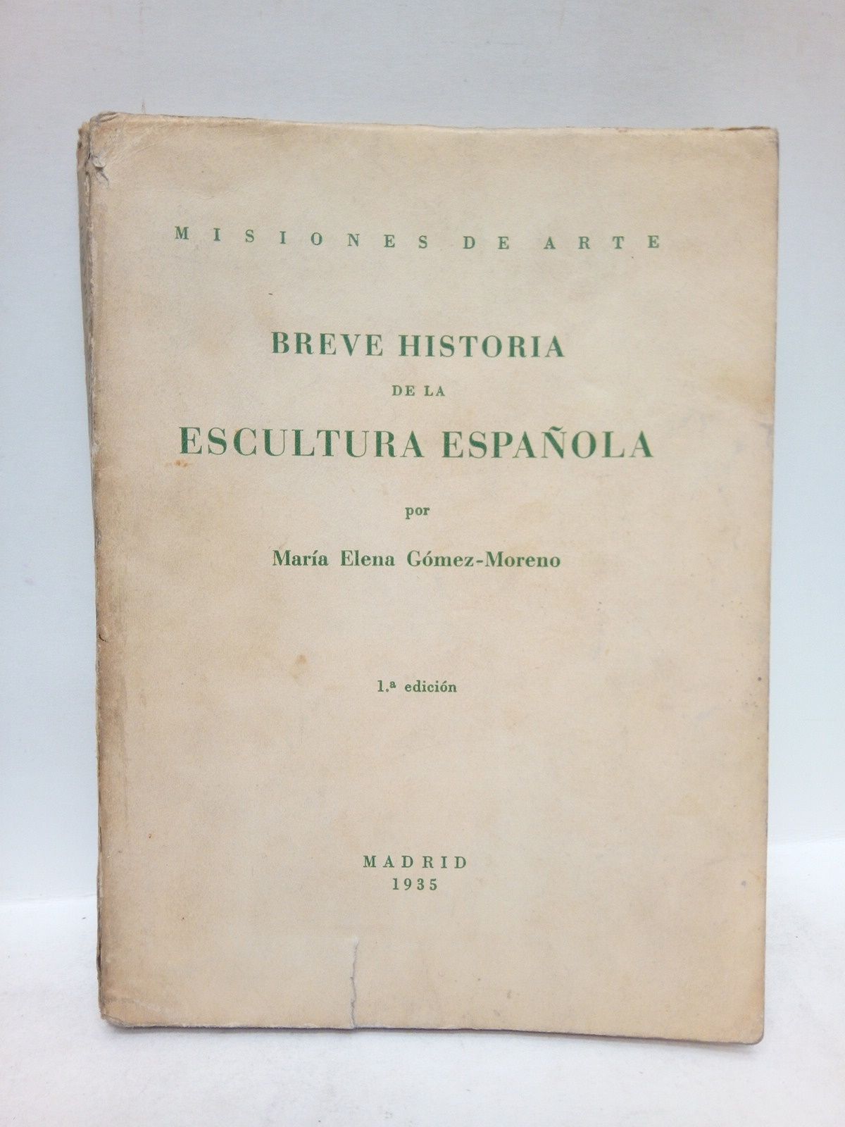 GOMEZ-MORENO, Mara Elena - Breve Historia de la Escultura Espaola
