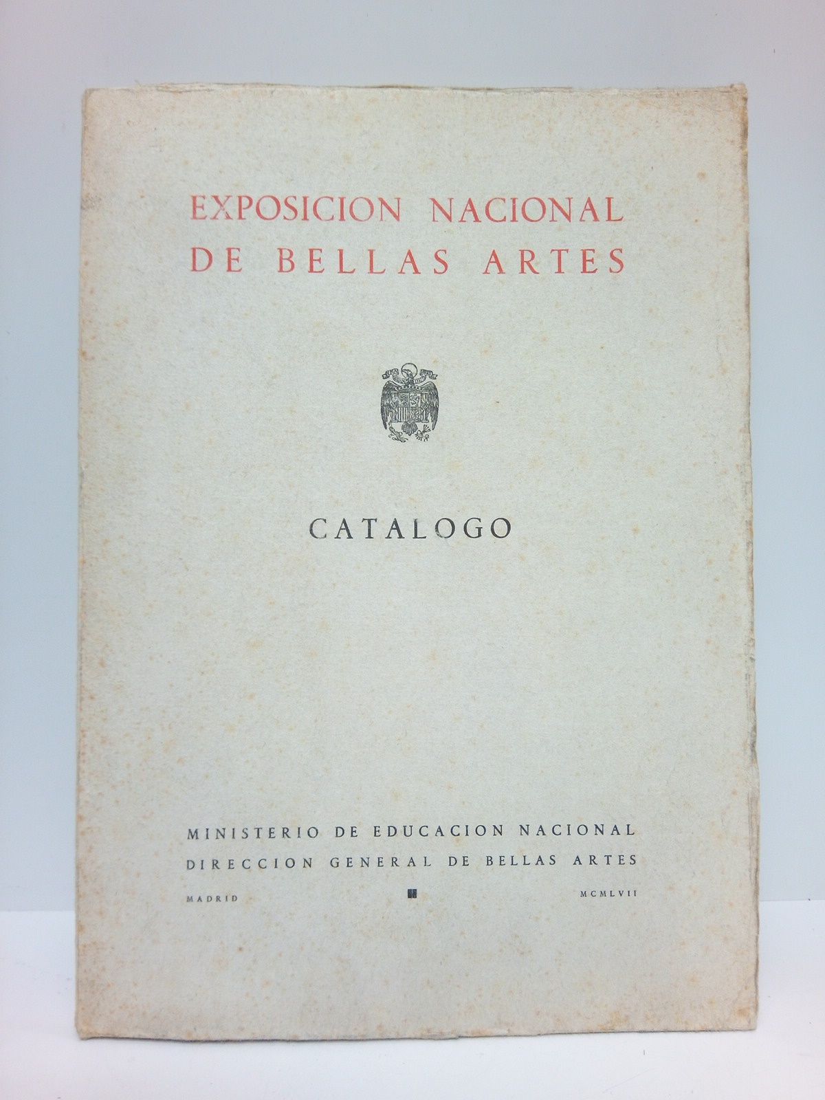 MINISTERIO DE EDUCACION NACIONAL - DIRECCION GENERAL DE BELLAS ARTES - Exposicin Nacional de Bellas Artes. Catlogo [1957]
