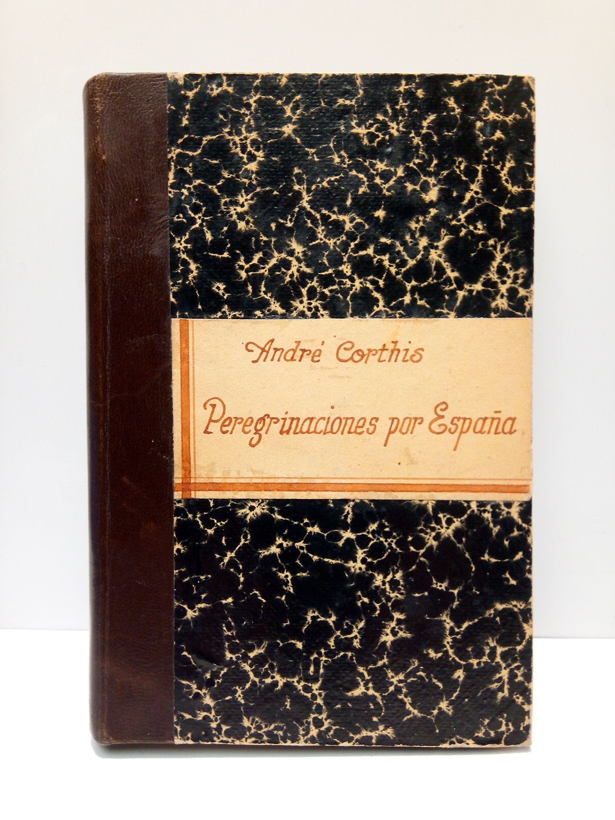 CORTHIS, Andr - Peregrinaciones por Espaa: Santiago de Compostela, Salamanca, Toledo, Zaragoza /  Obra traducida del francs por Jacinto Ramos