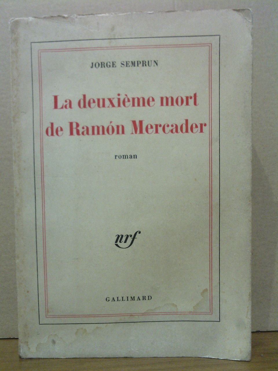 SEMPRUN, Jorge - La deuxime mort de Ramn Mercader