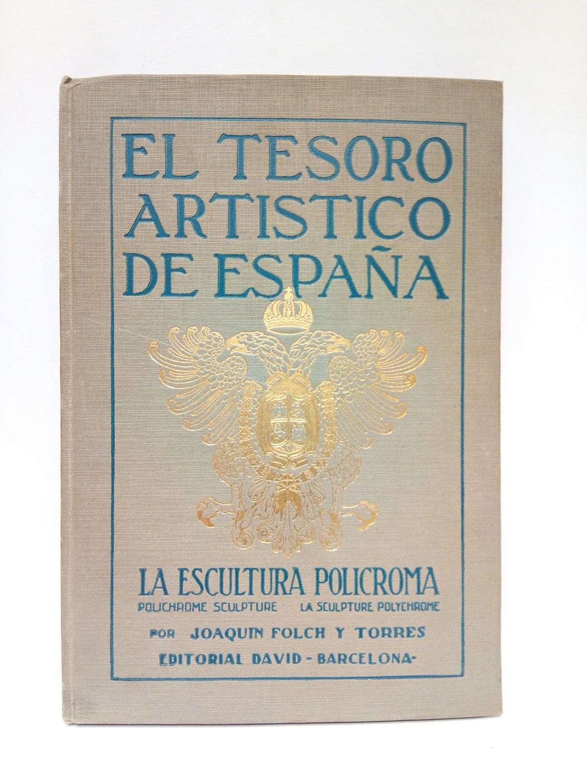 FOLCH Y TORRES, Joaqun - El tesoro artstico de espaa: La escultura polcroma