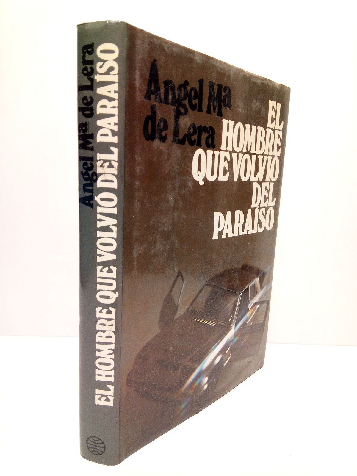 LERA, Angel M. de - El hombre que volvi del paraso (Novela)