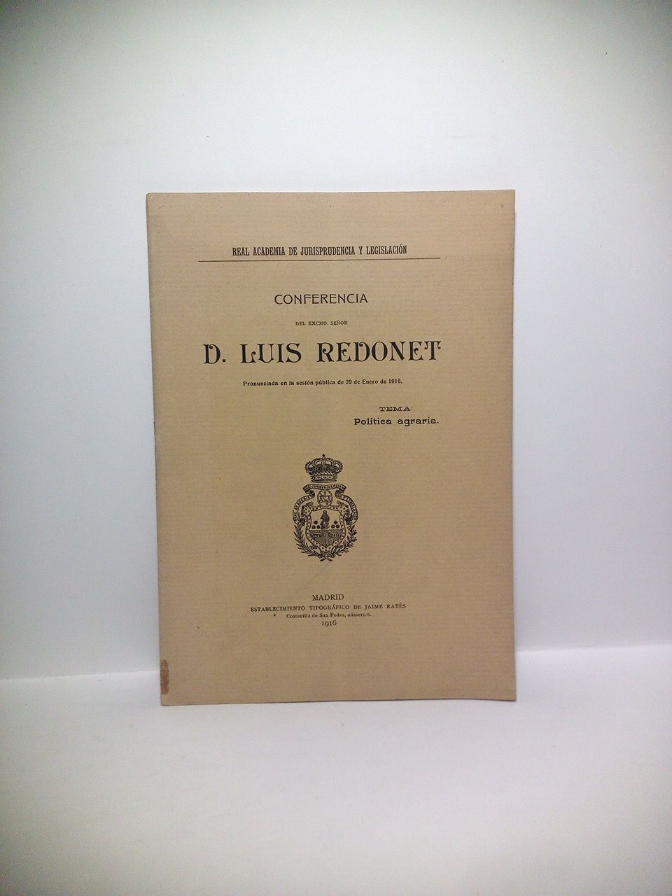 REDONET, Luis - Poltica agrria. (Es una conferencia en la R. A. de Jurisprudencia y Legislacin)