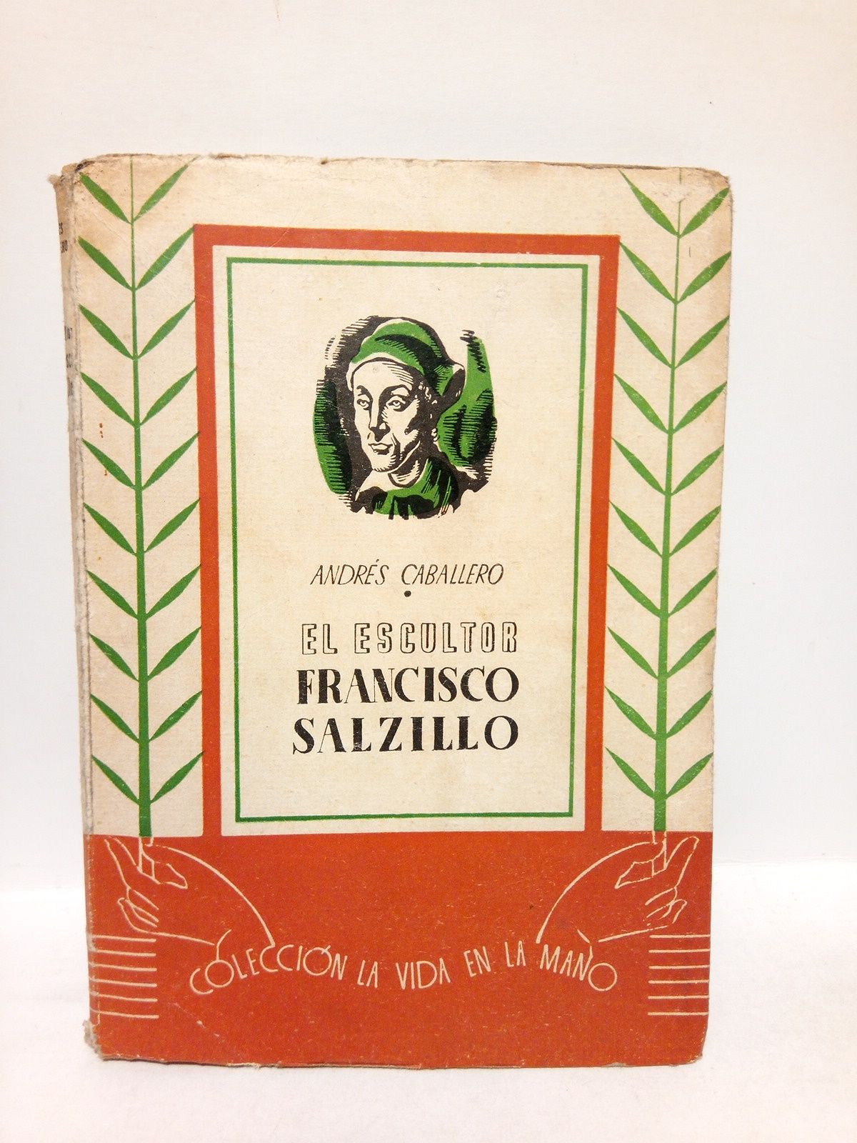 CABALLERO, Andrs - El escultor Francisco Salzillo