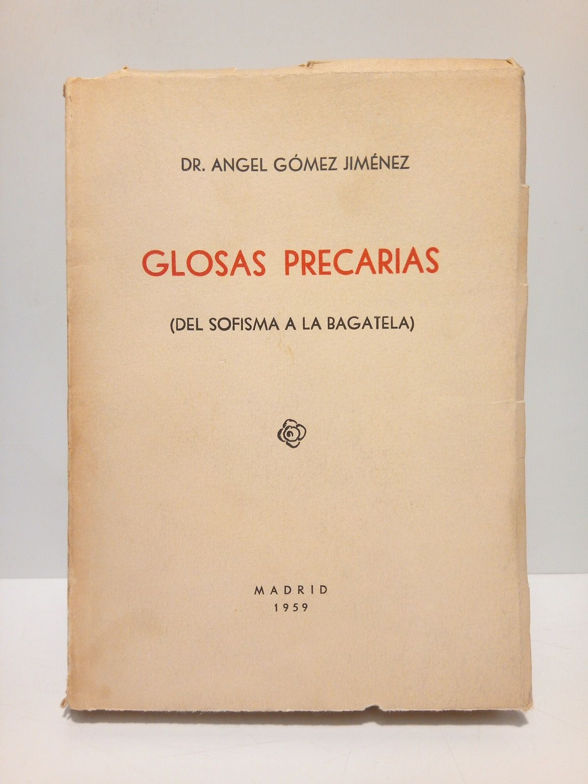 GOMEZ JIMENEZ, Dr. Angel - Glosas precarias: Del sofisma a la bagatela