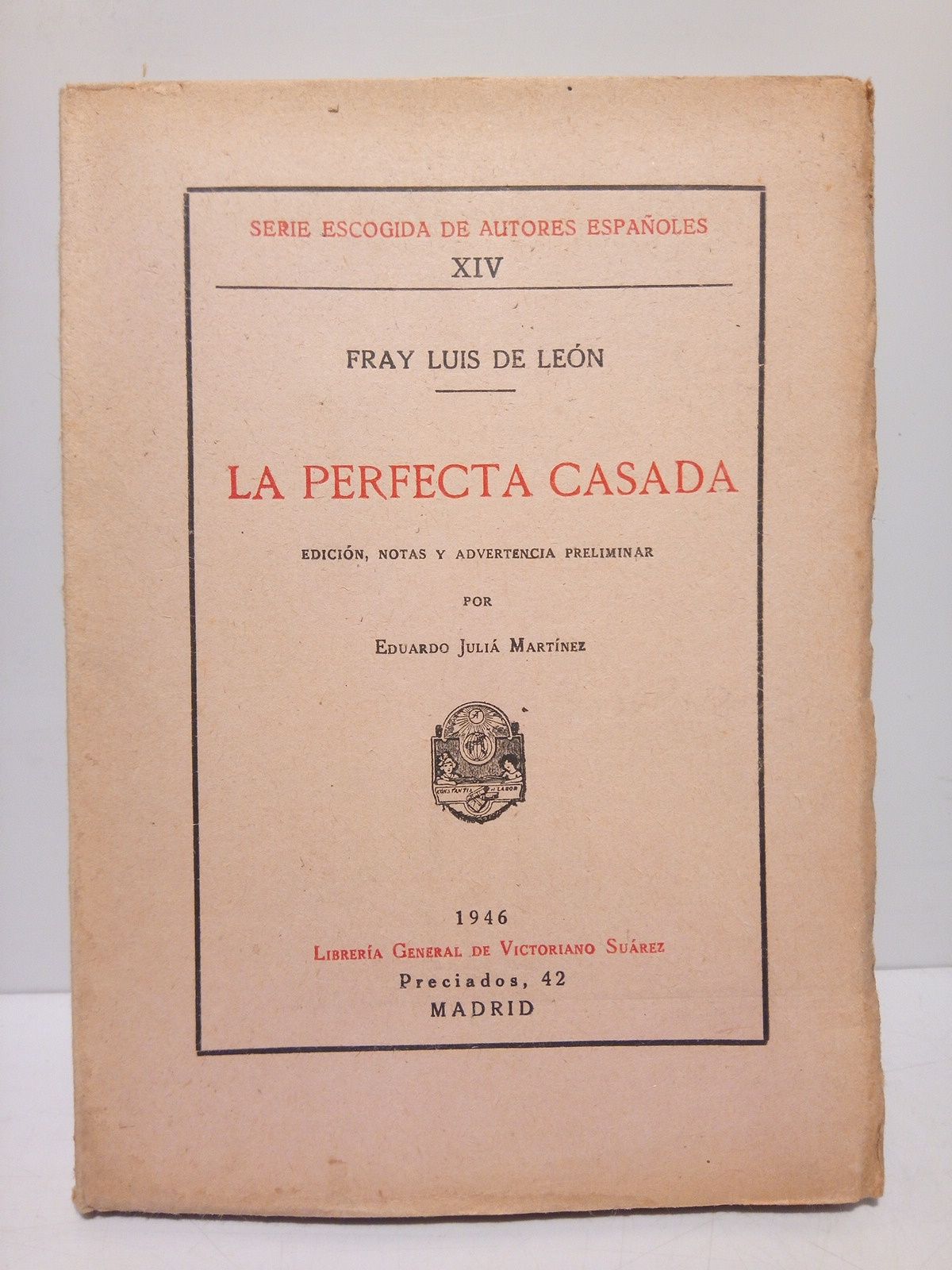 LEON, Fr. Lus de - La Perfecta Casada /  Edicin, notas y advertencia preliminar, por Eduardo Juli Martnez