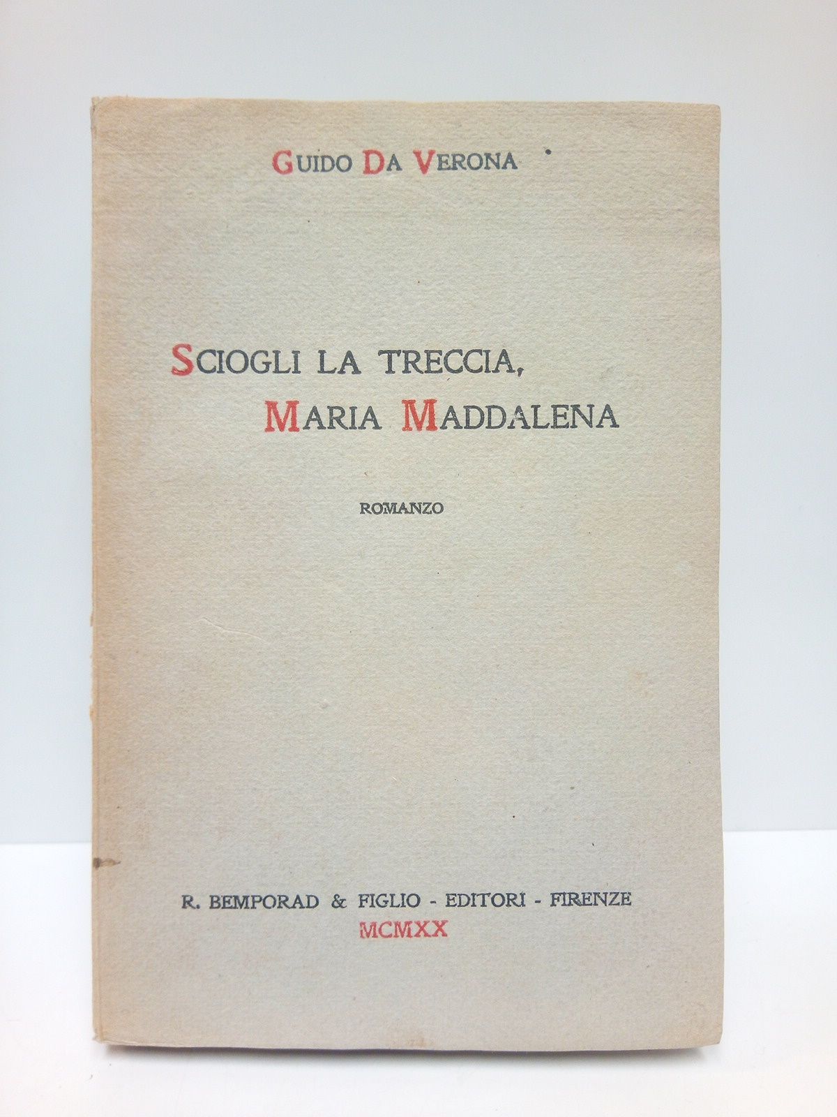 VERONA, Guido da - Sciogli la terccia, Maria Maddalena. (Romanzo)