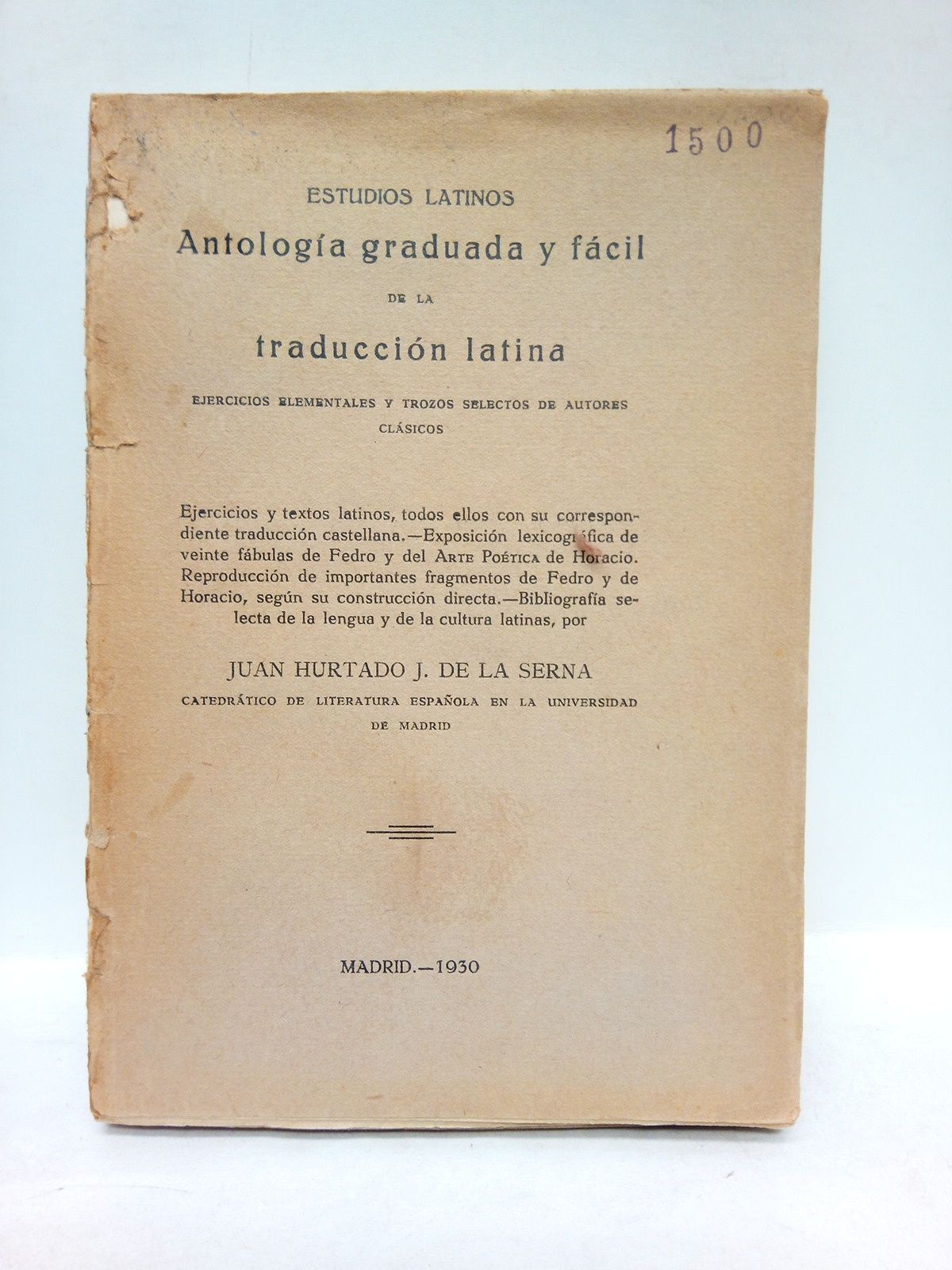 HURTADO J. DE LA SERNA, Juan - Estudios latinos: Antologa graduada y fcil de la traduccin latina. Ejercicios elementales y trozos selectos de autores clsicos.....