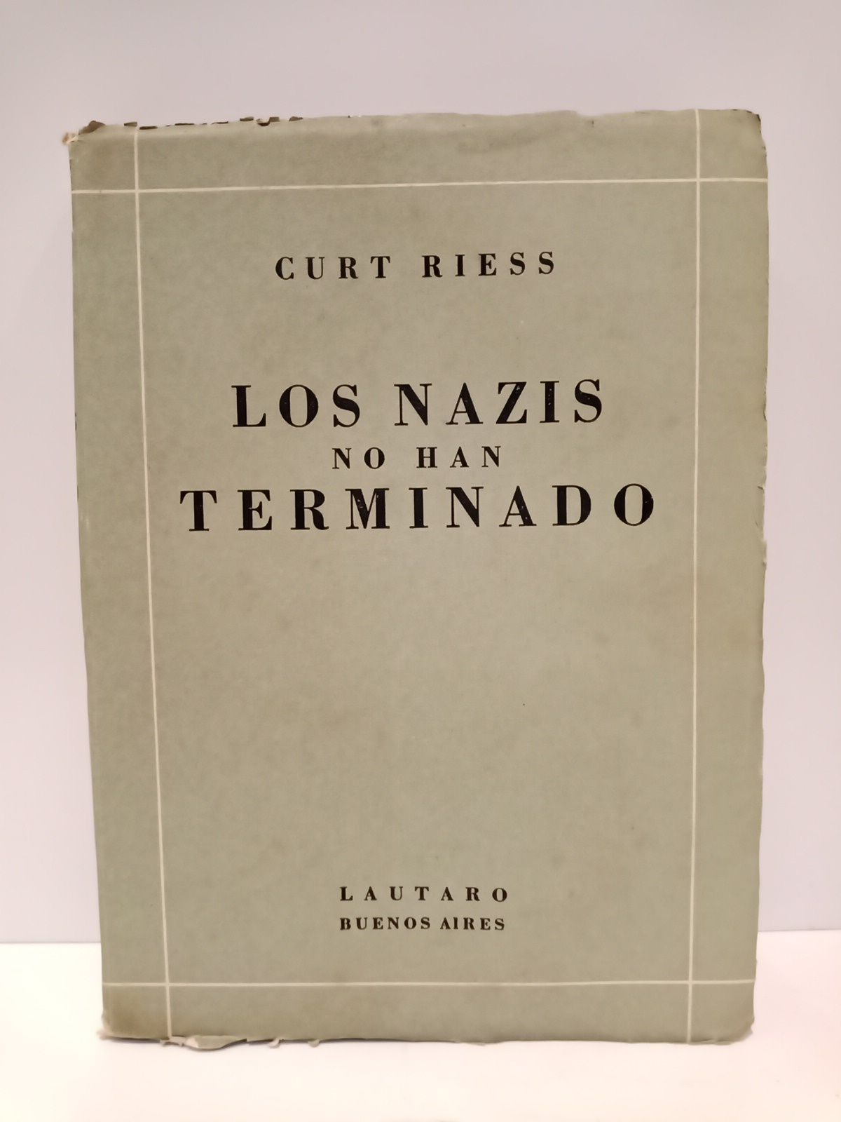 RIES, Curt - Los nazis no han terminado /  Traduc. de Elena O. Yoffe