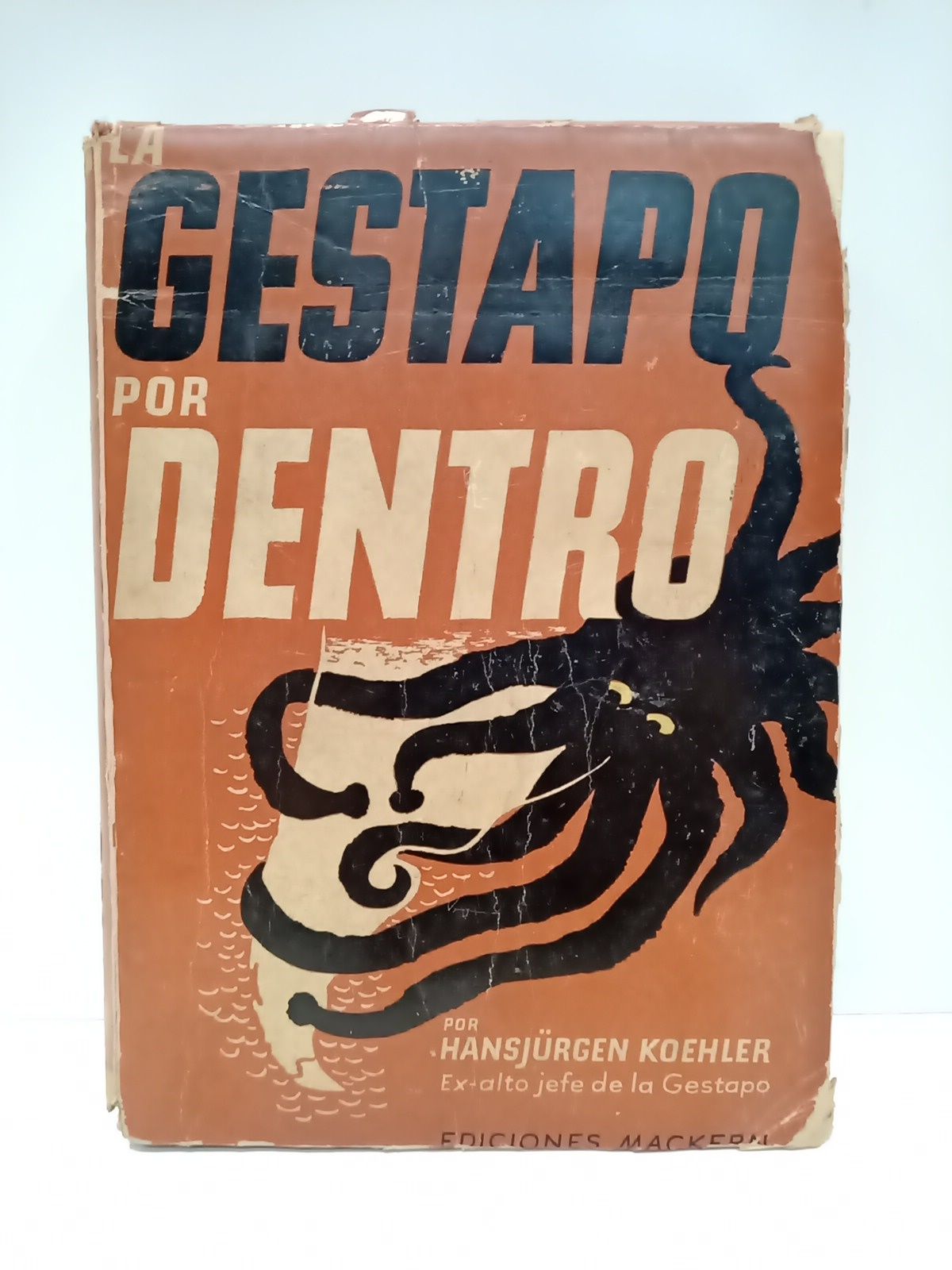 KOEHLER, Hansjrgen - La Gestapo por dentro: La sombra de Hitler sobre el mundo /  Traduc. de Miguel Davidson
