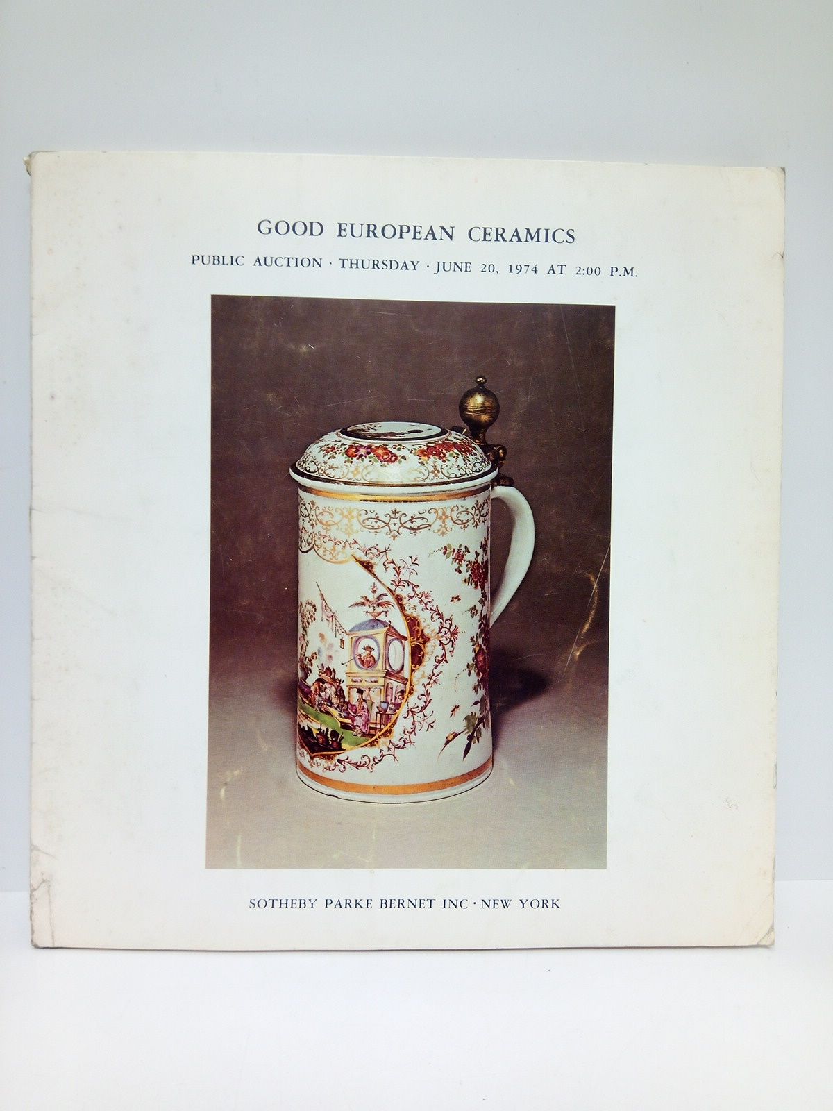 SOTHEBY PARKE BERNET INC  NEW YORK - Good European Ceramics. (Public Auction, thursday,  june 20, 1974 AT 2:00 P.M.)