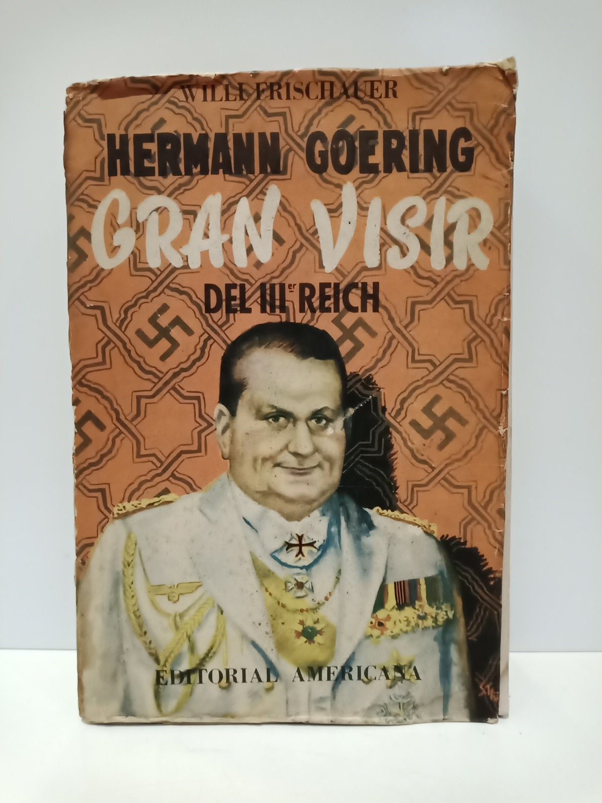 FRISCHAUER, Willi - Hermann Goering, Gran Visir del III Reich